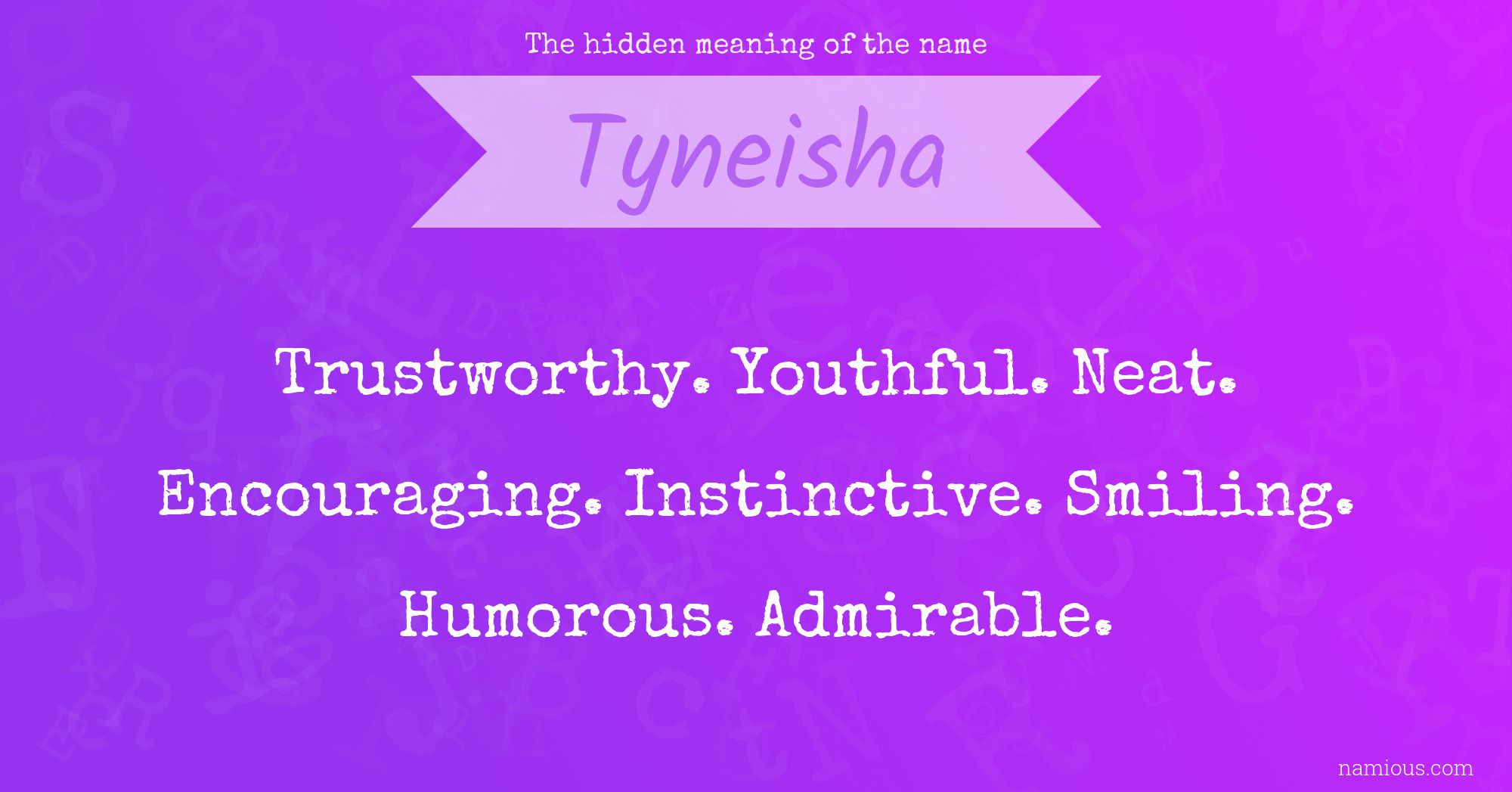 The hidden meaning of the name Tyneisha