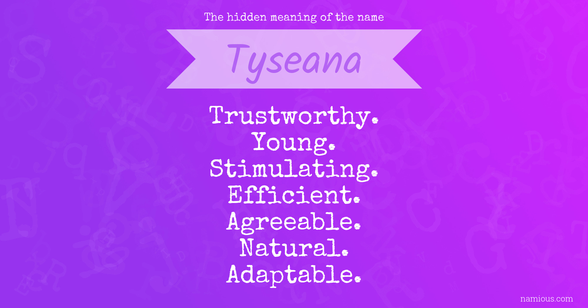 The hidden meaning of the name Tyseana