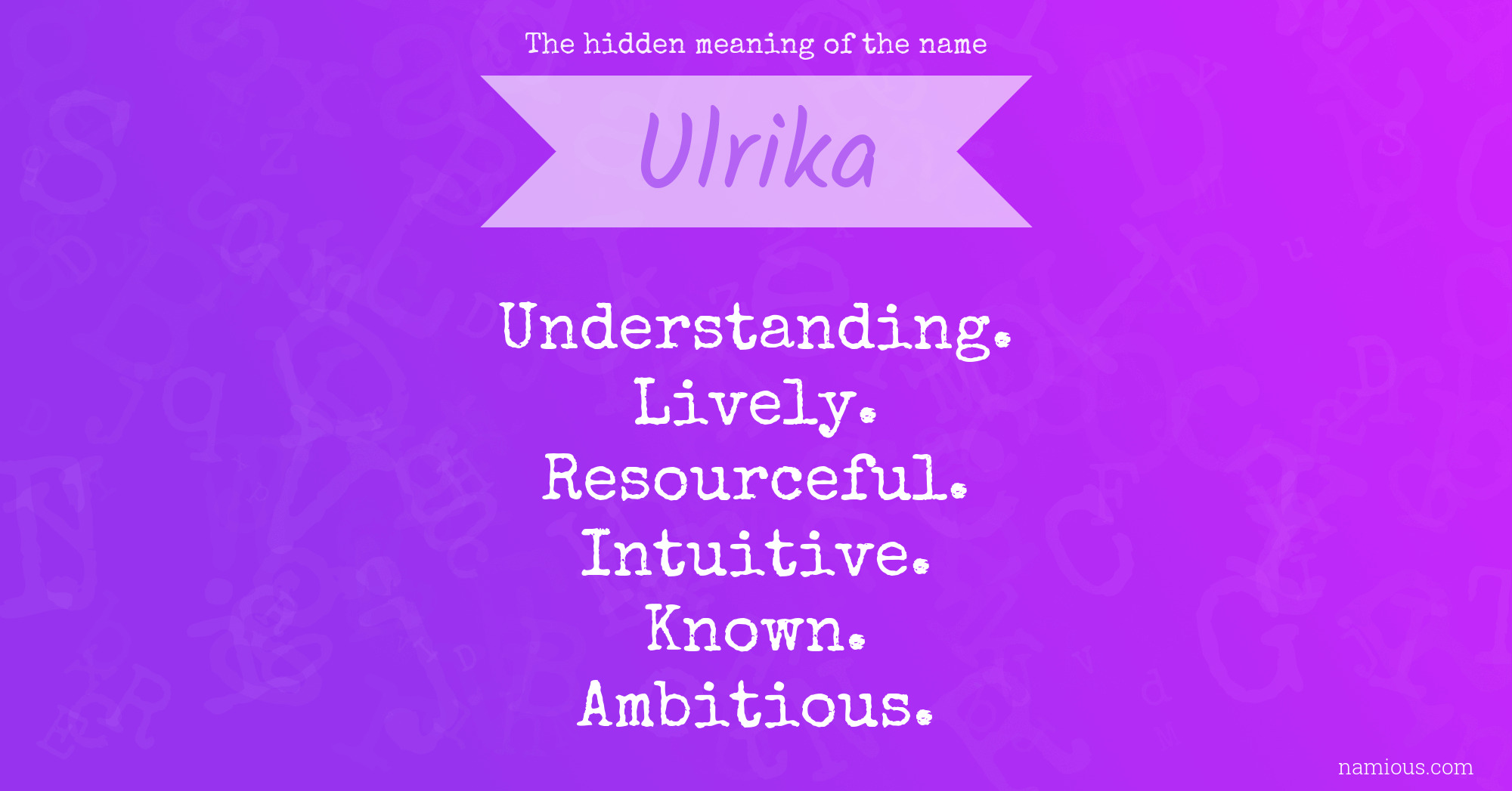 The hidden meaning of the name Ulrika