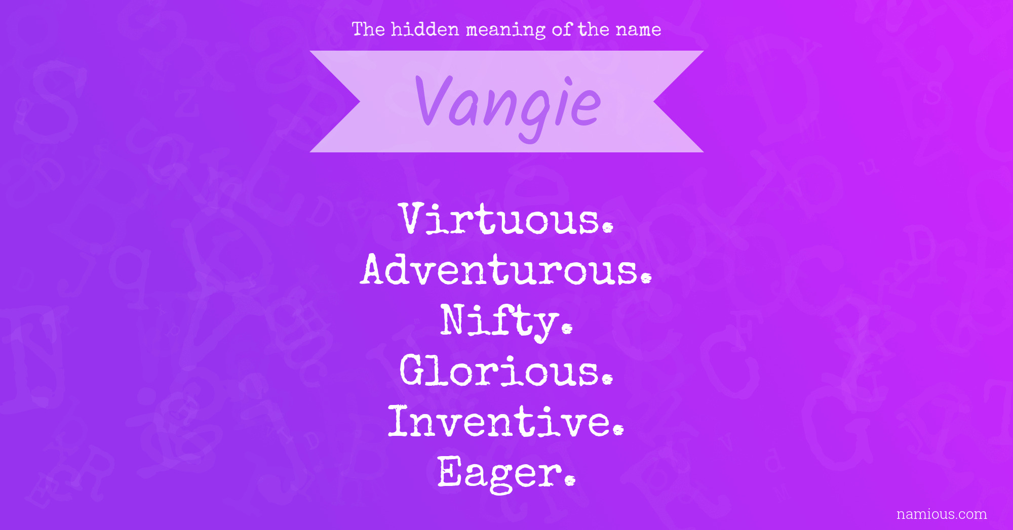 The hidden meaning of the name Vangie
