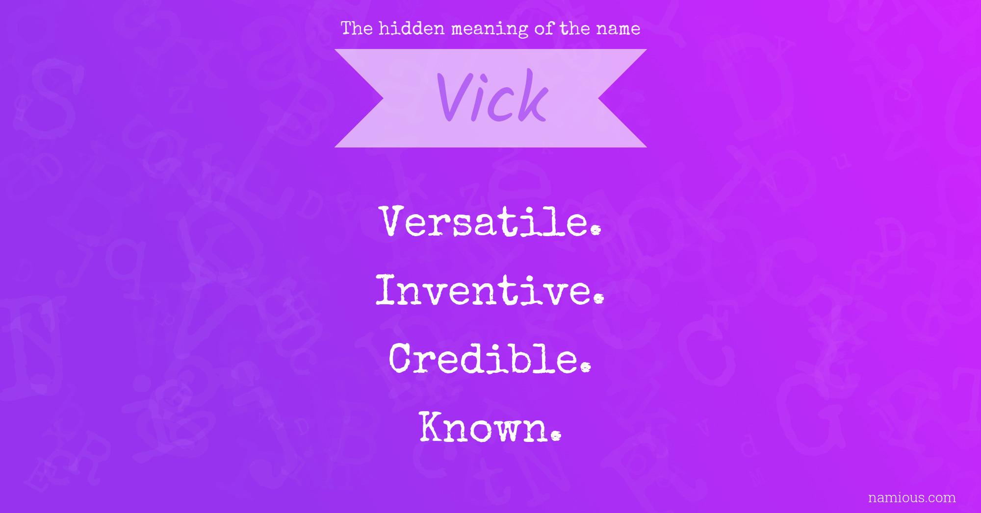 The hidden meaning of the name Vick