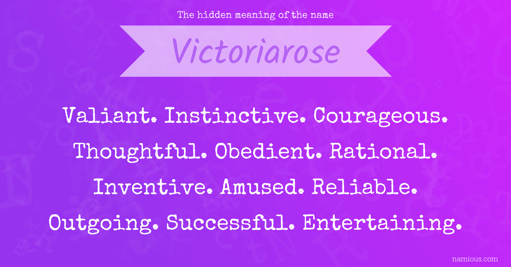 The hidden meaning of the name Victoriarose