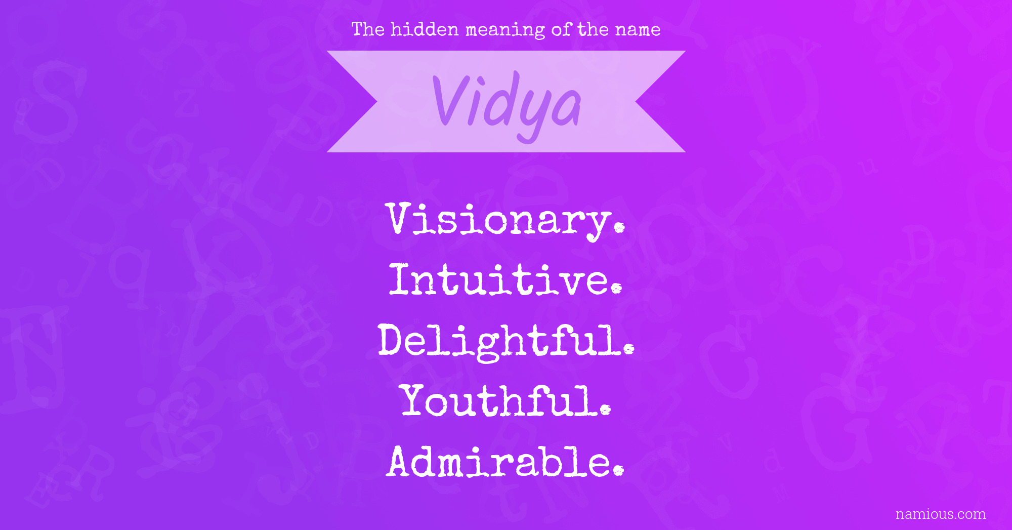 The hidden meaning of the name Vidya