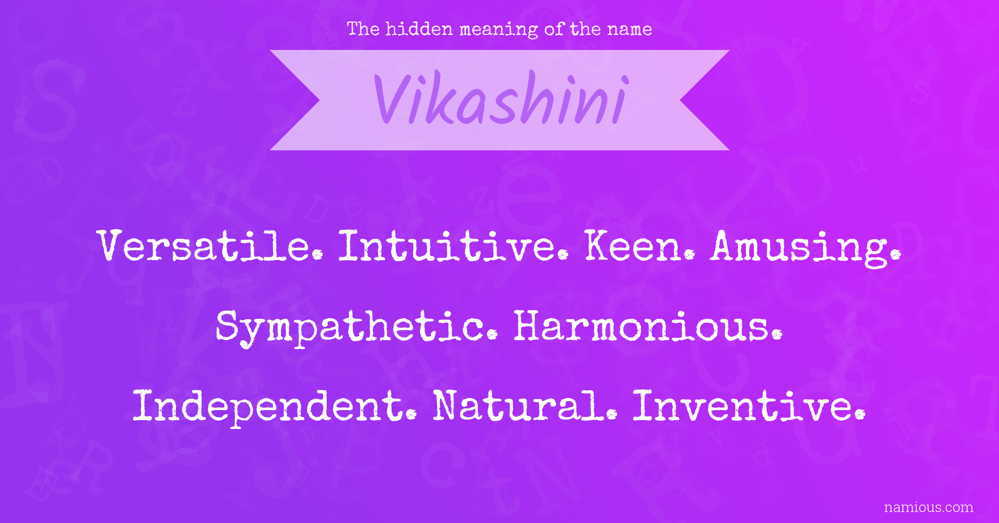 The hidden meaning of the name Vikashini