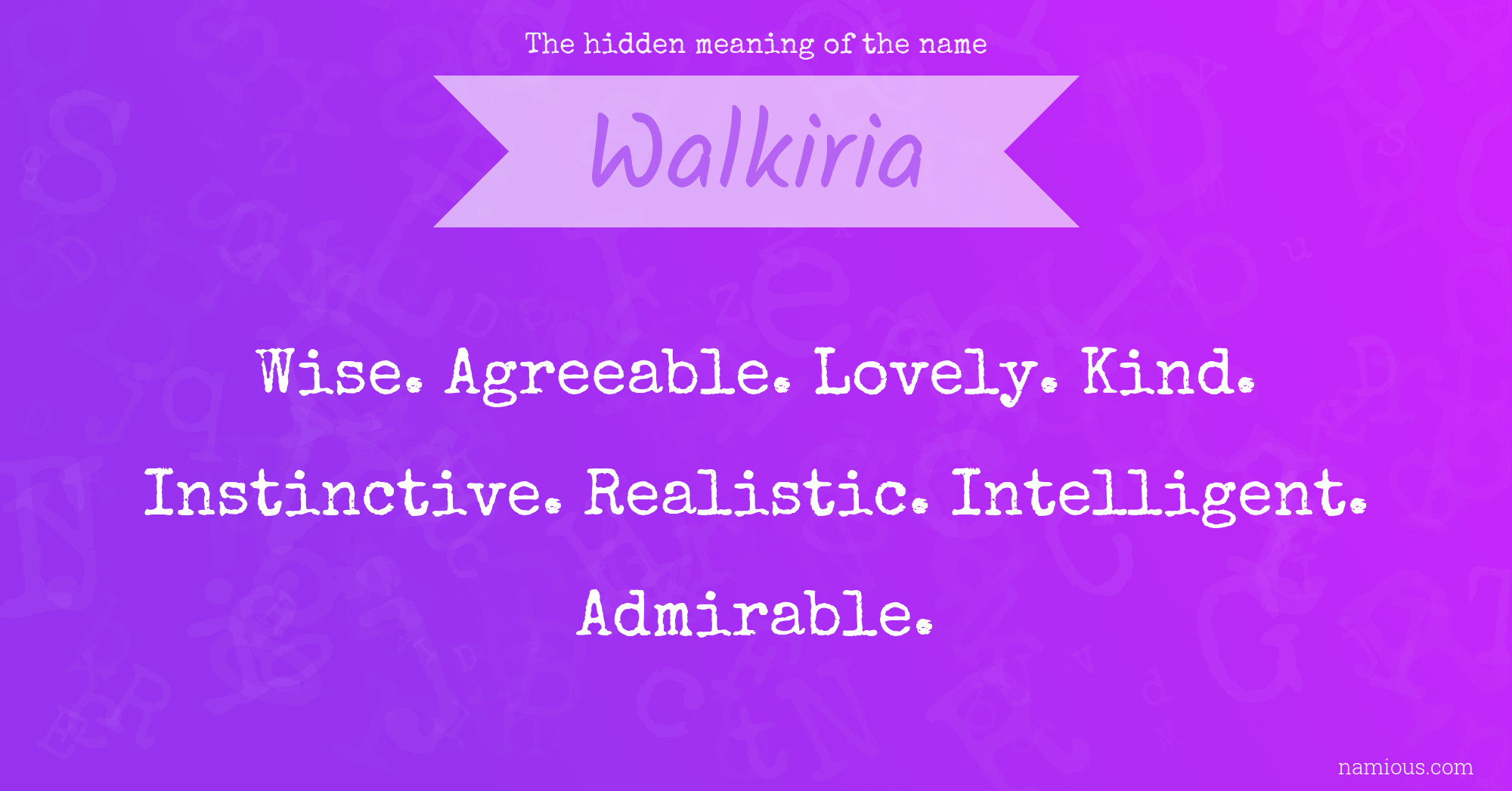 The hidden meaning of the name Walkiria