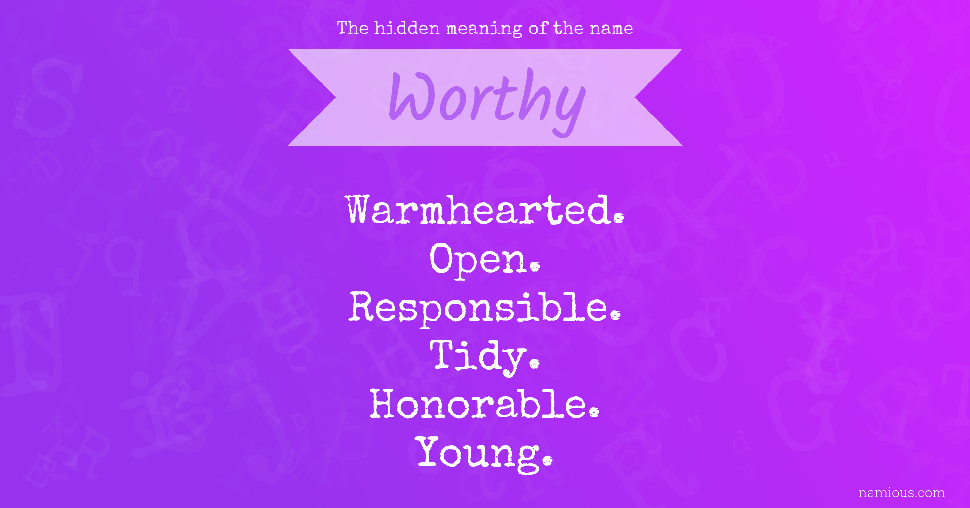 The hidden meaning of the name Worthy