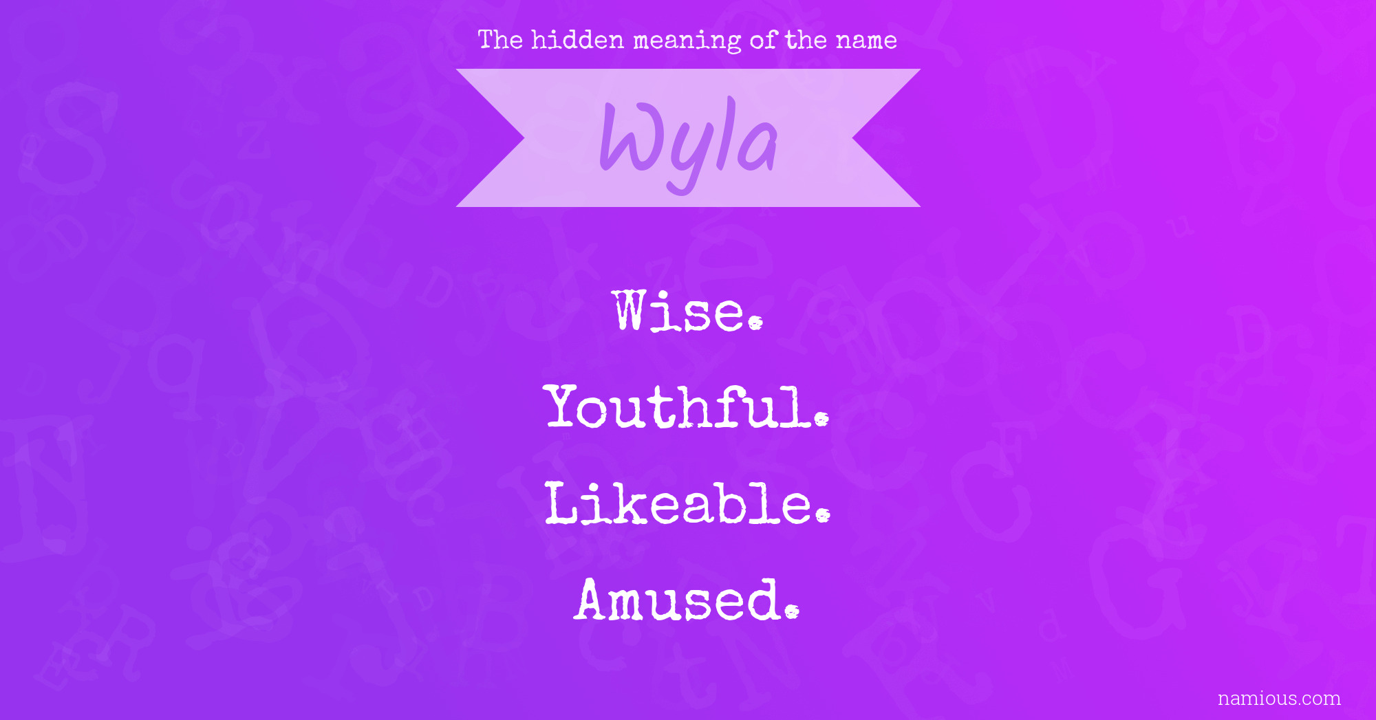 The hidden meaning of the name Wyla