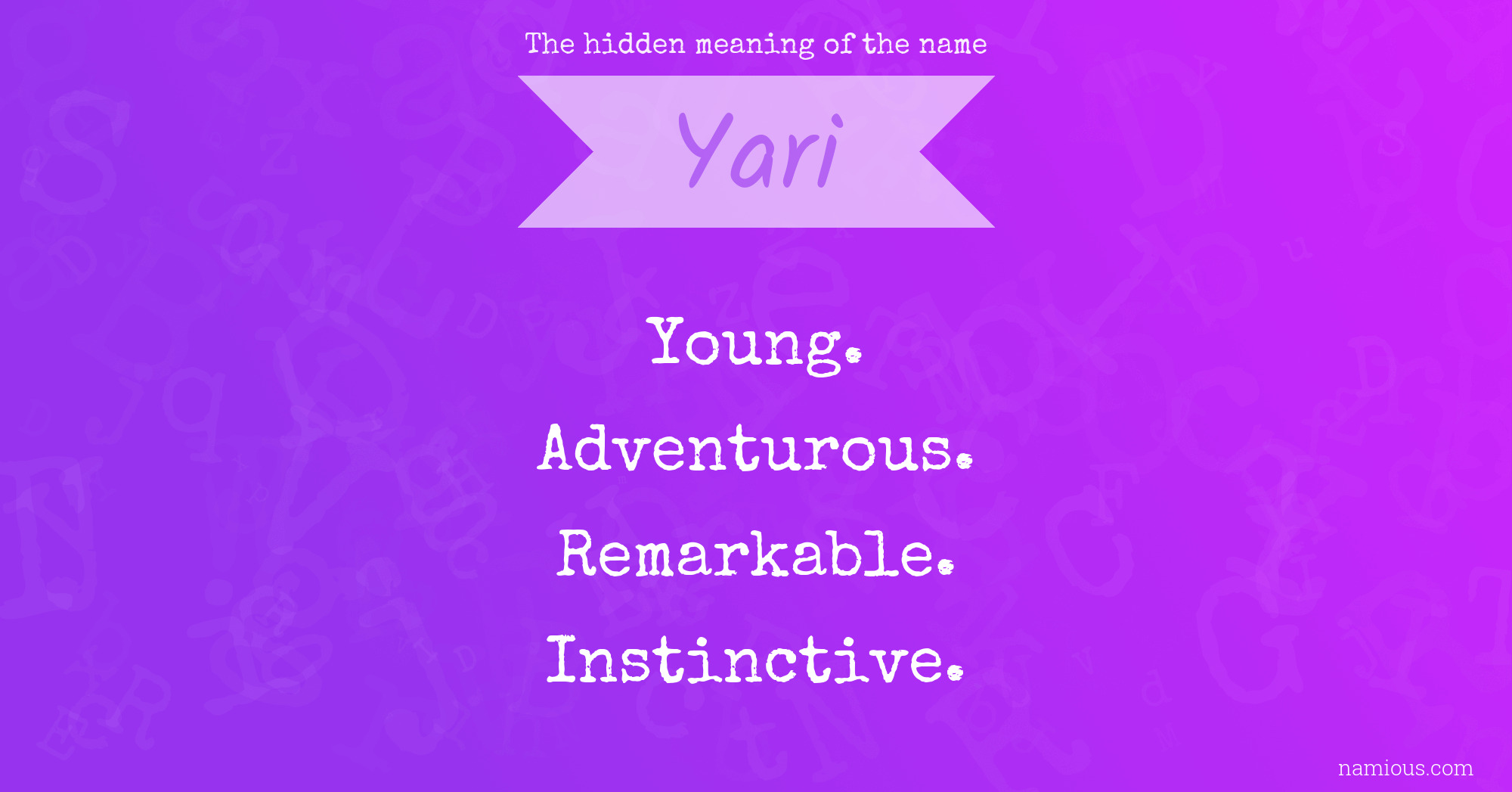 The hidden meaning of the name Yari