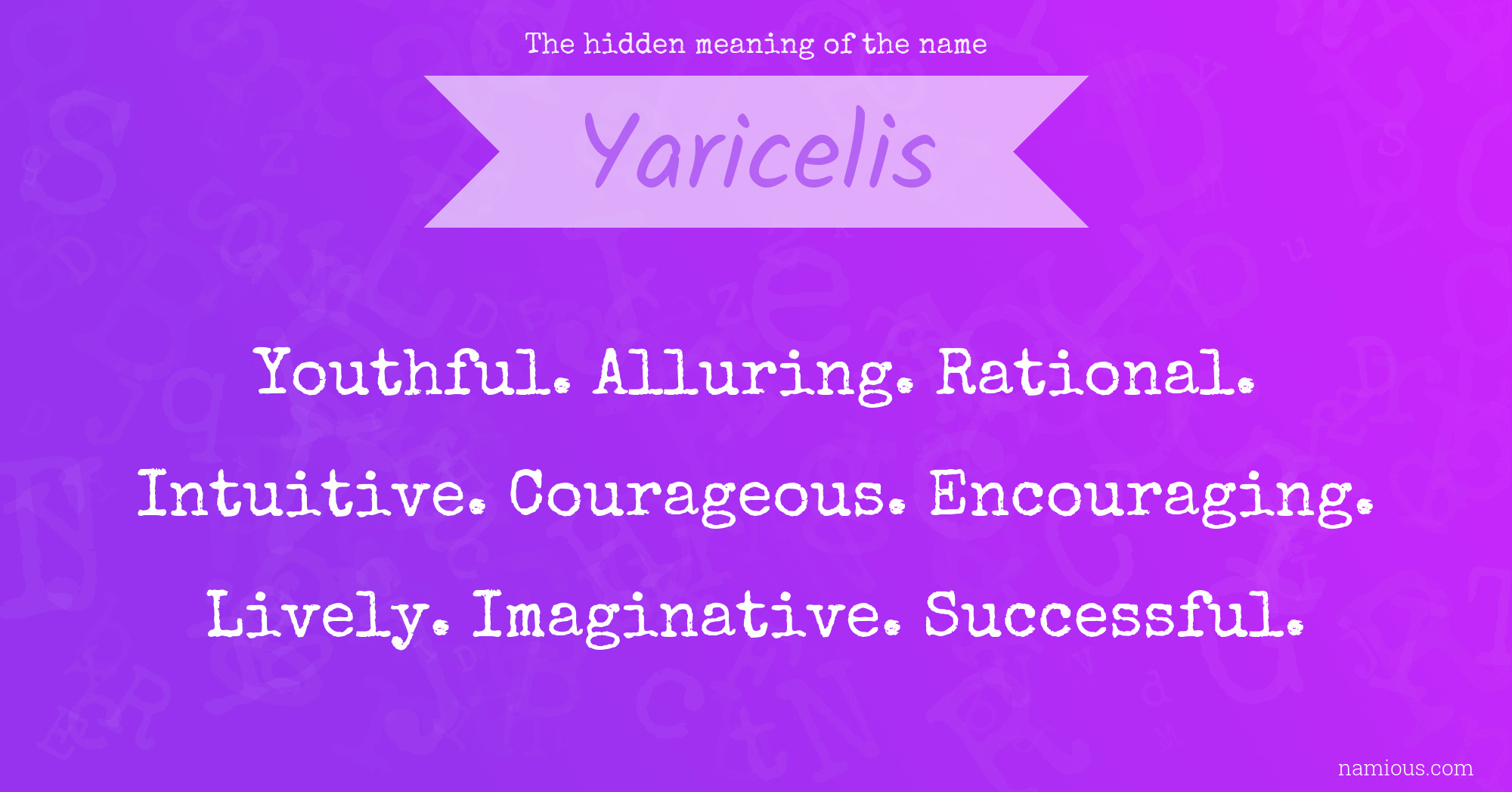 The hidden meaning of the name Yaricelis