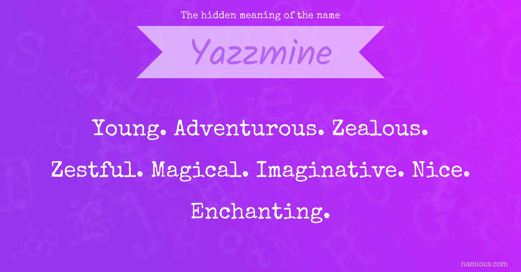 The hidden meaning of the name Yazzmine