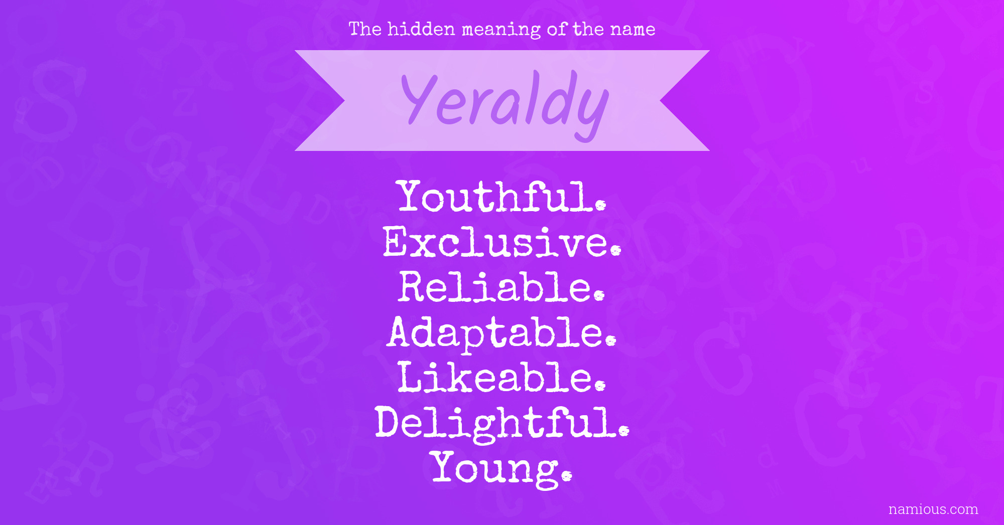 The hidden meaning of the name Yeraldy