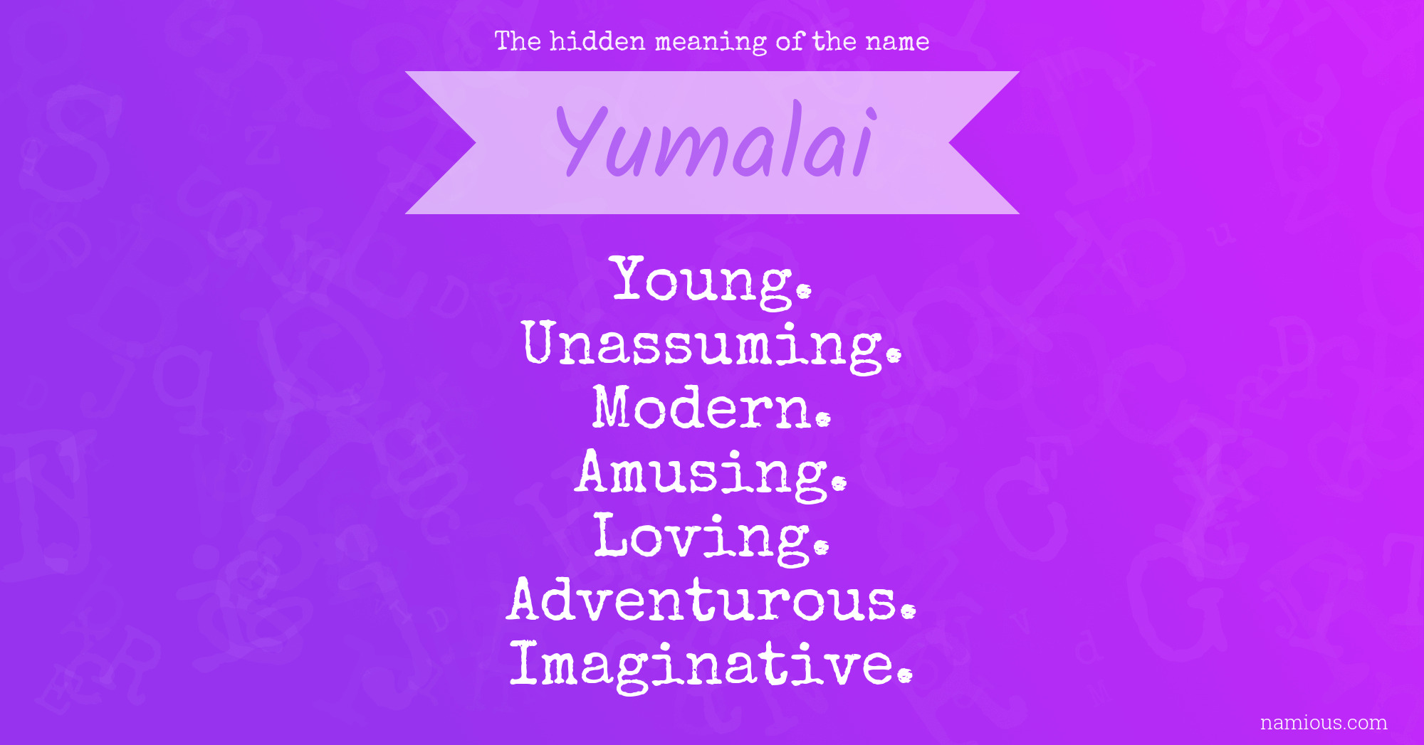 The hidden meaning of the name Yumalai