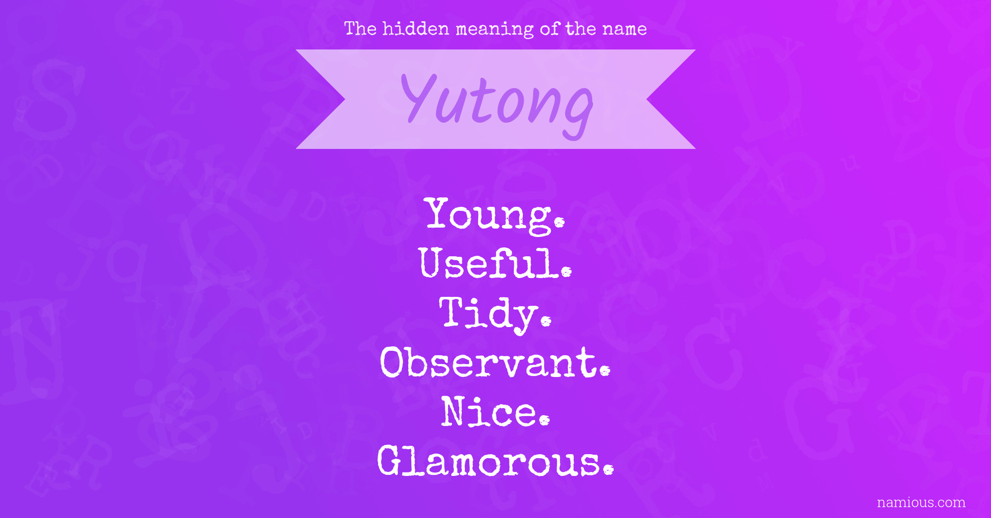 The hidden meaning of the name Yutong