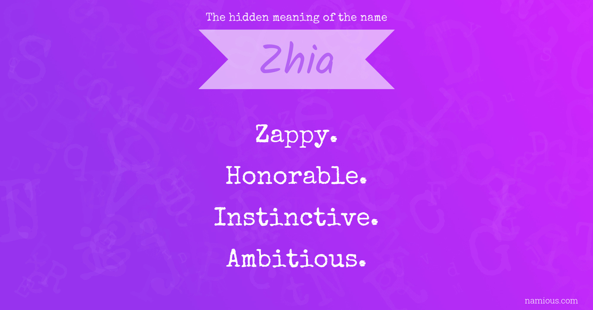 The hidden meaning of the name Zhia