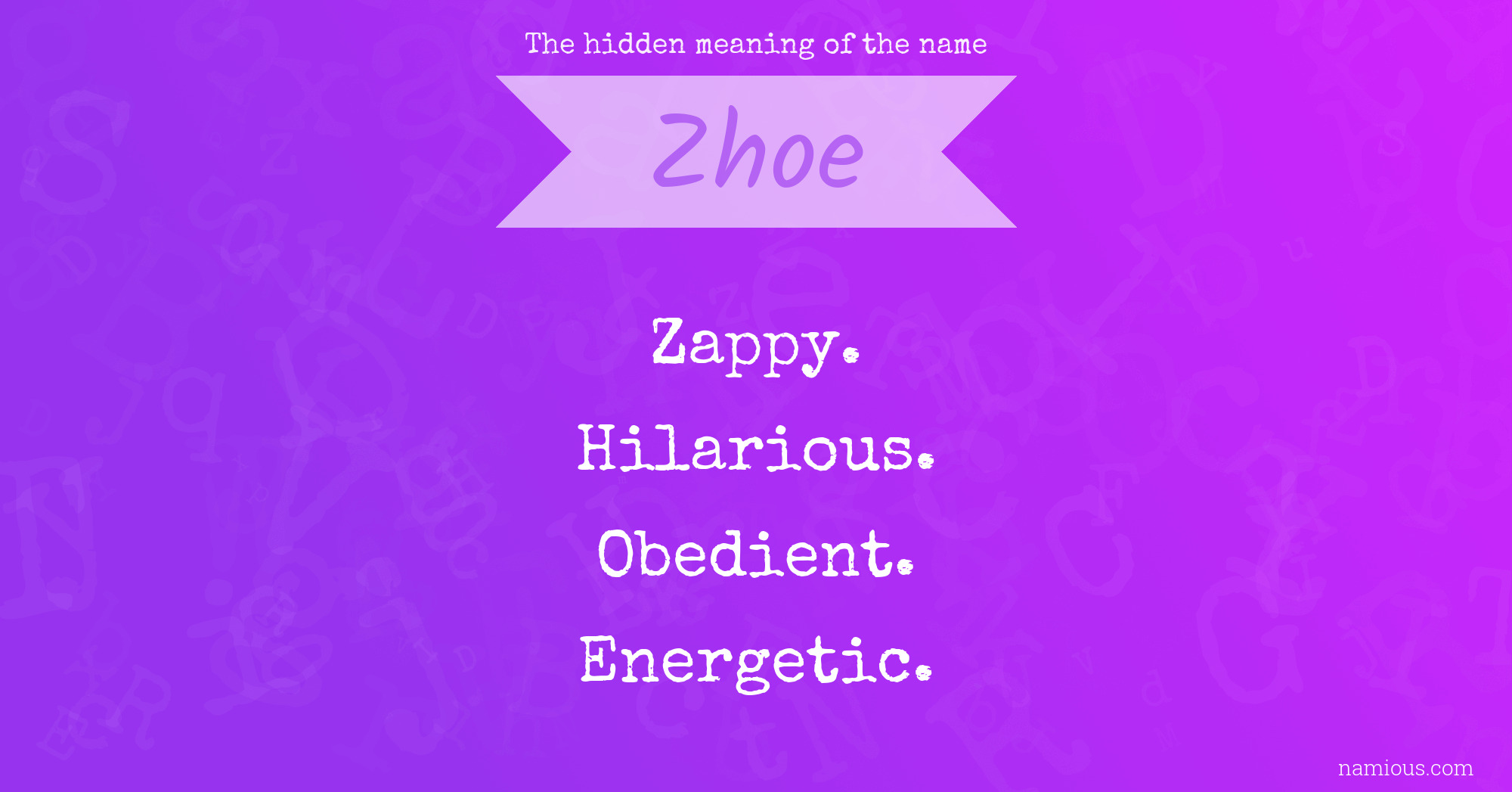 The hidden meaning of the name Zhoe