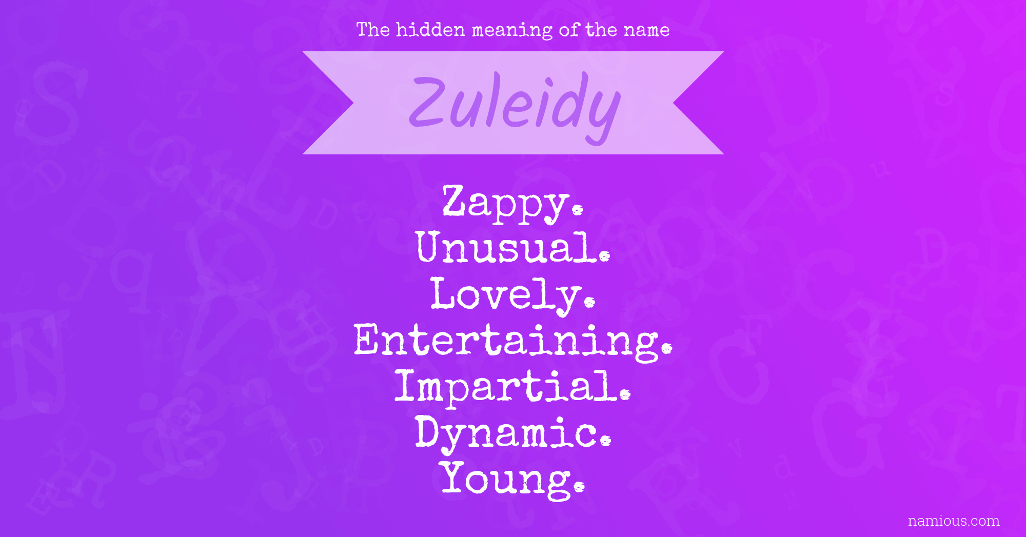The hidden meaning of the name Zuleidy