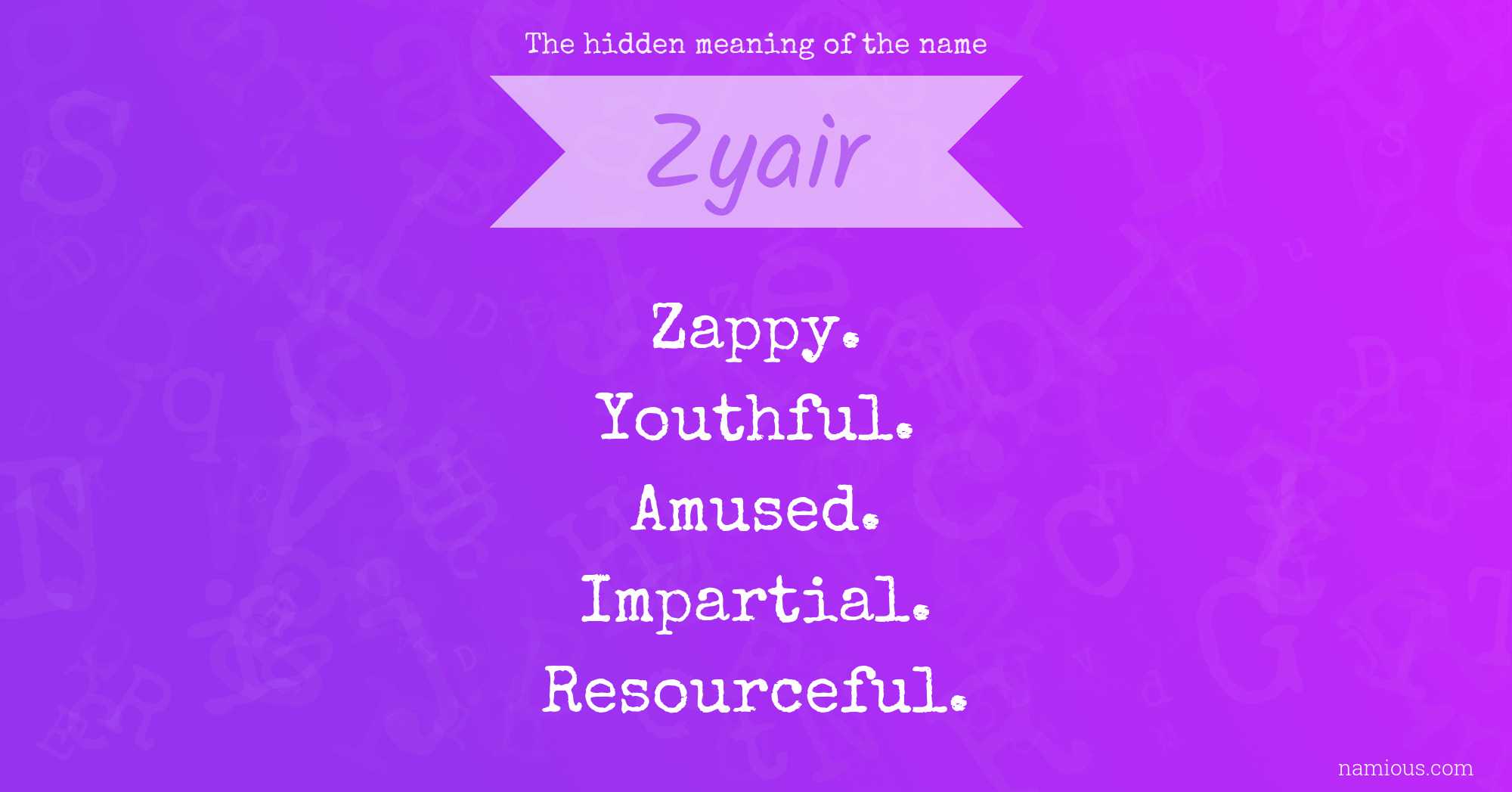 The hidden meaning of the name Zyair
