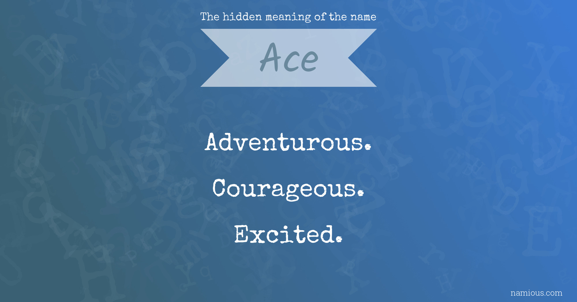 The hidden meaning of the name Ace