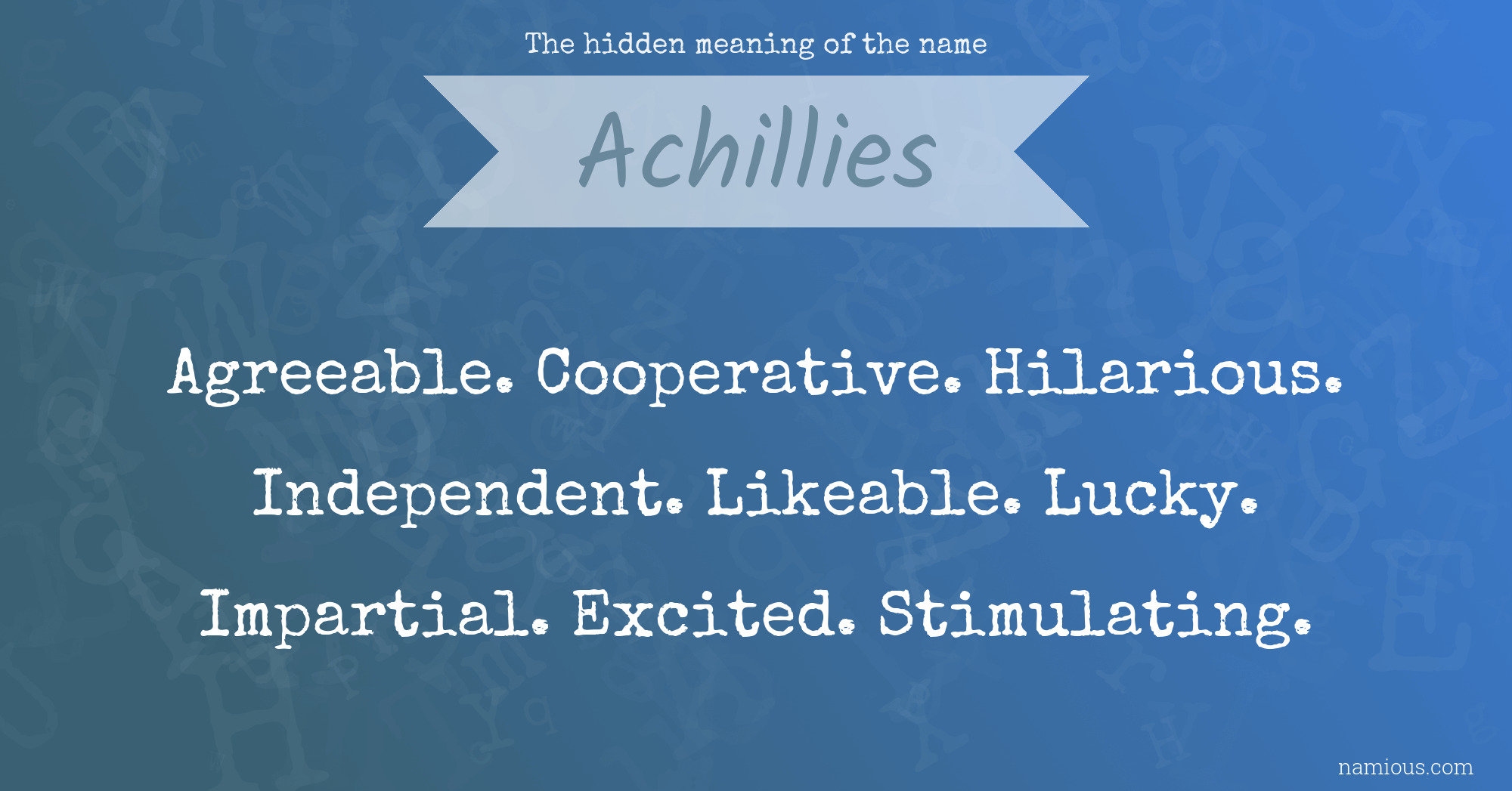 The hidden meaning of the name Achillies