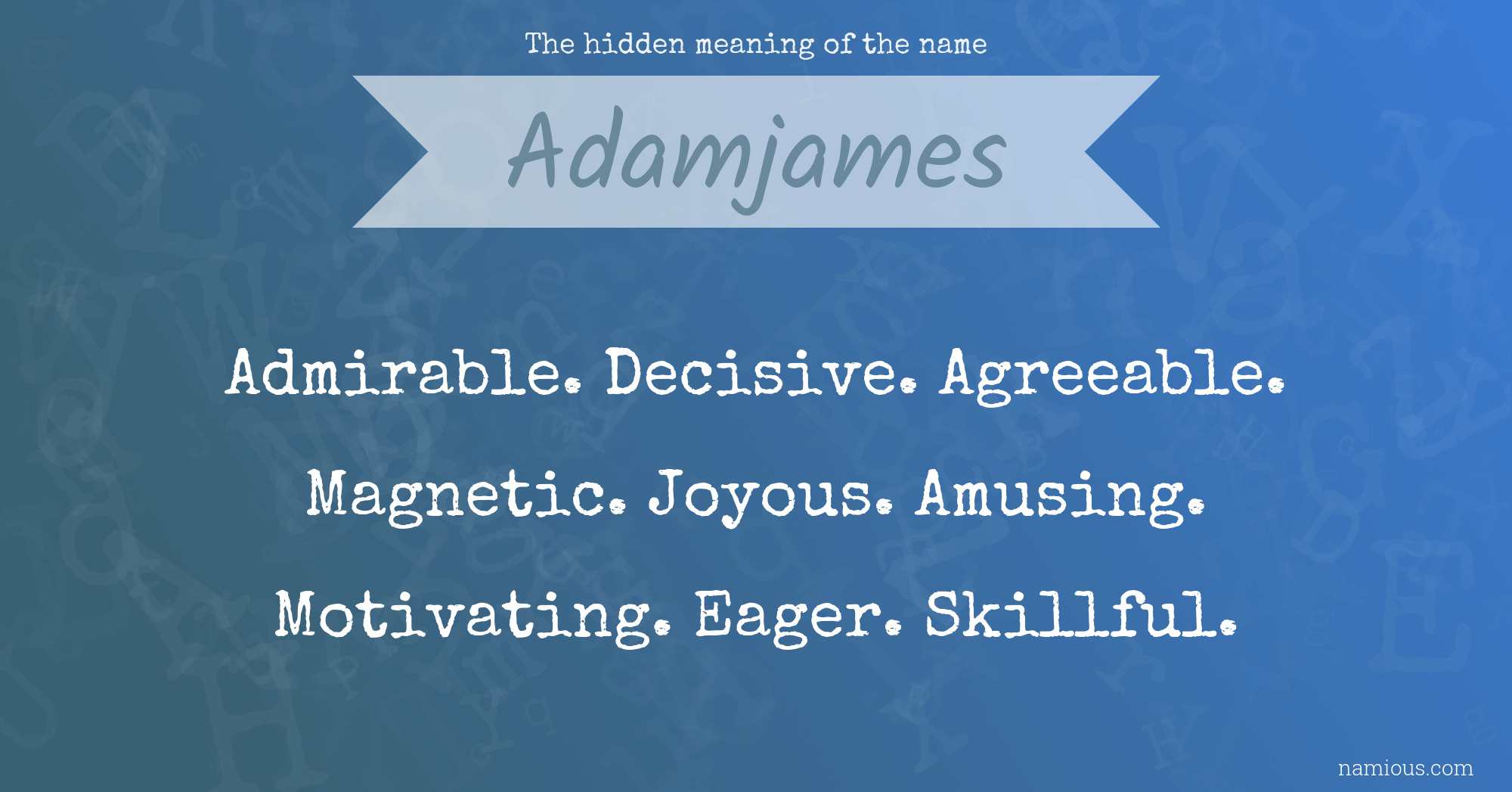 The hidden meaning of the name Adamjames