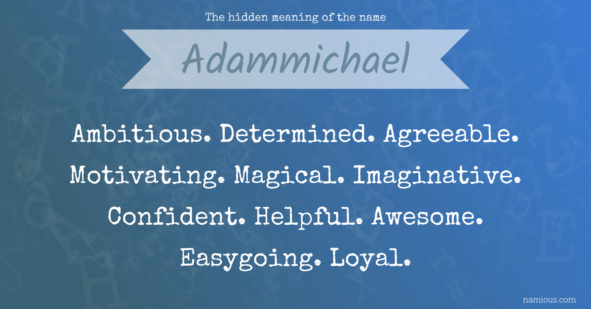 The hidden meaning of the name Adammichael