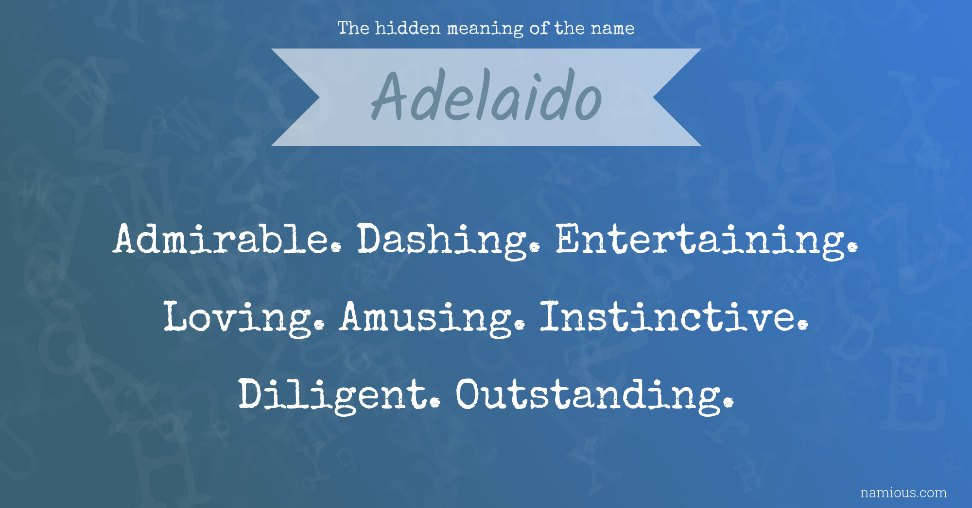 The hidden meaning of the name Adelaido