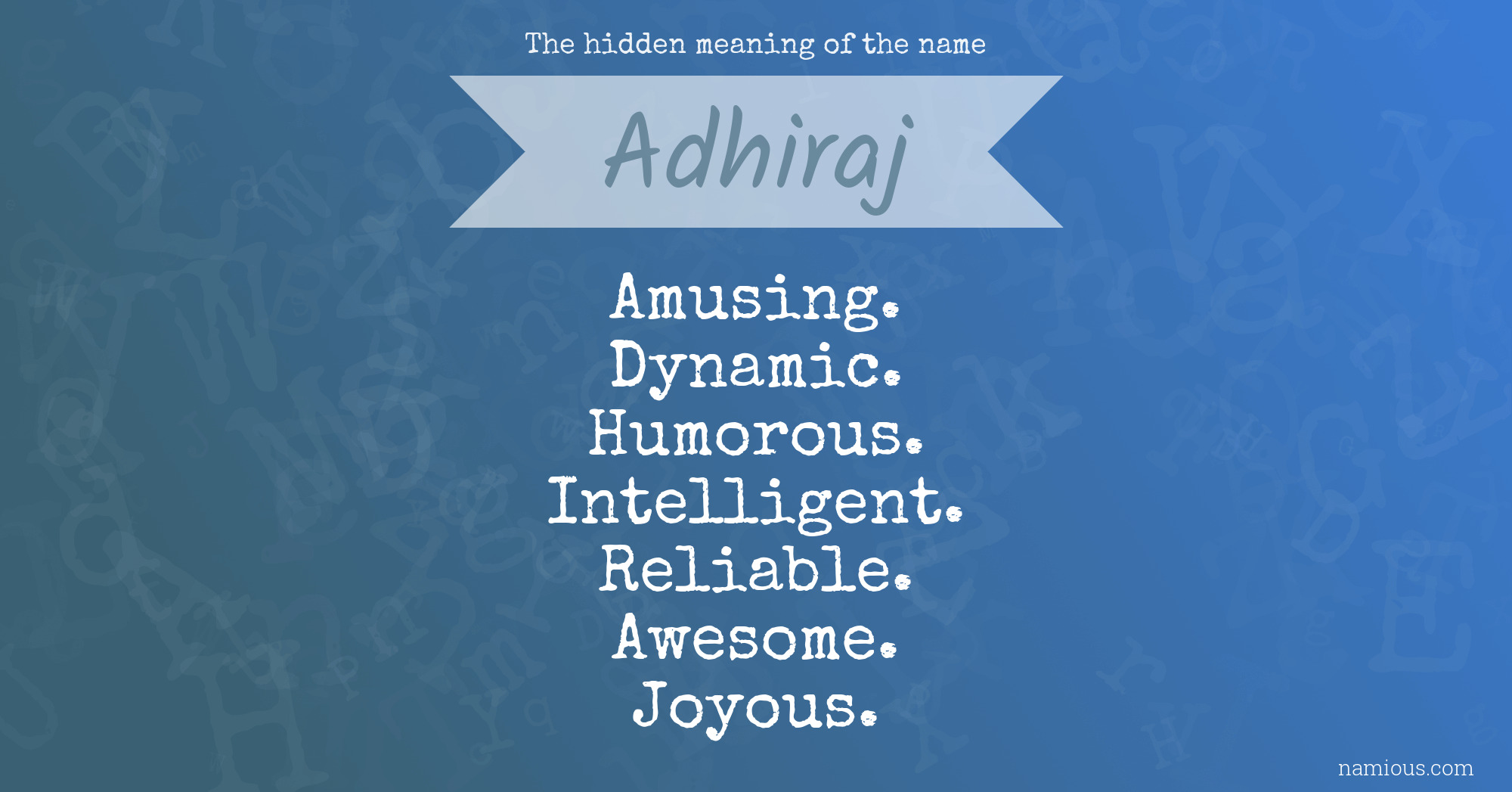 The hidden meaning of the name Adhiraj