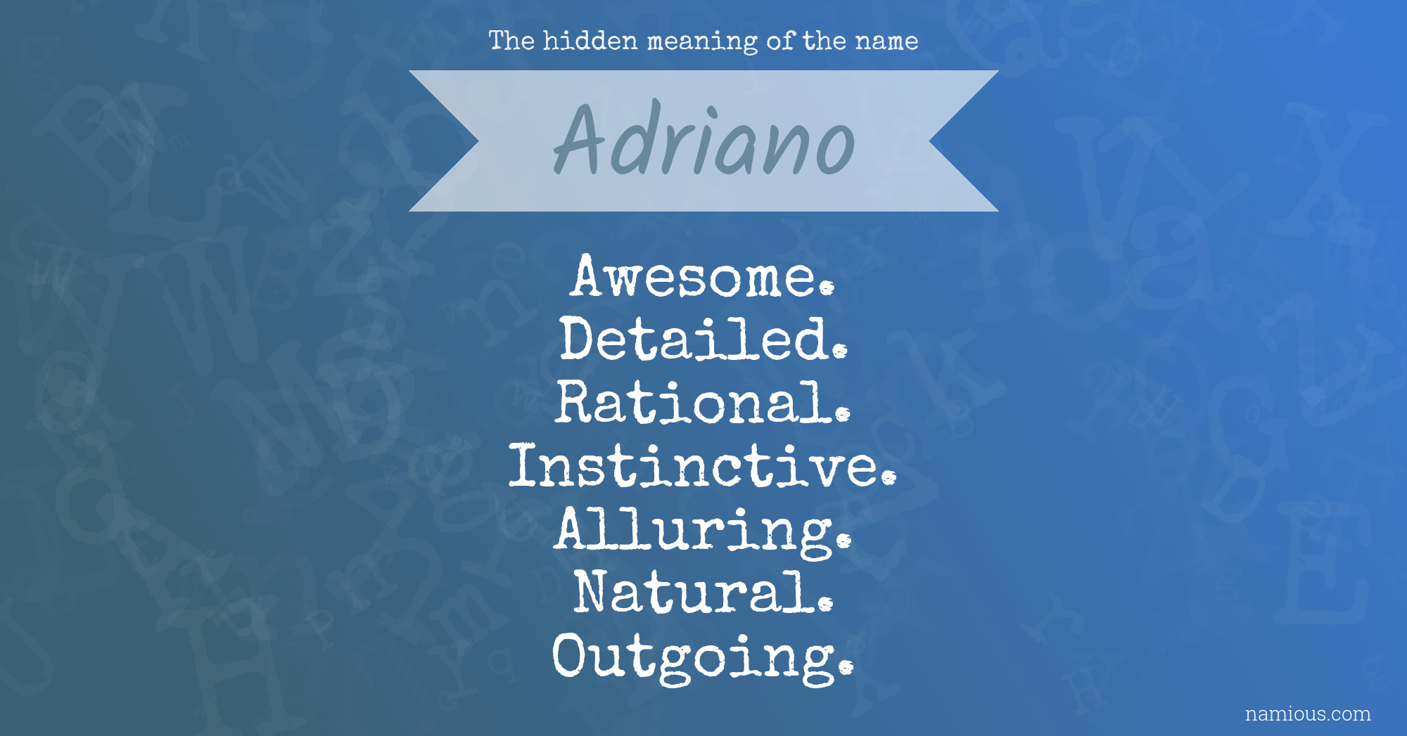 The hidden meaning of the name Adriano