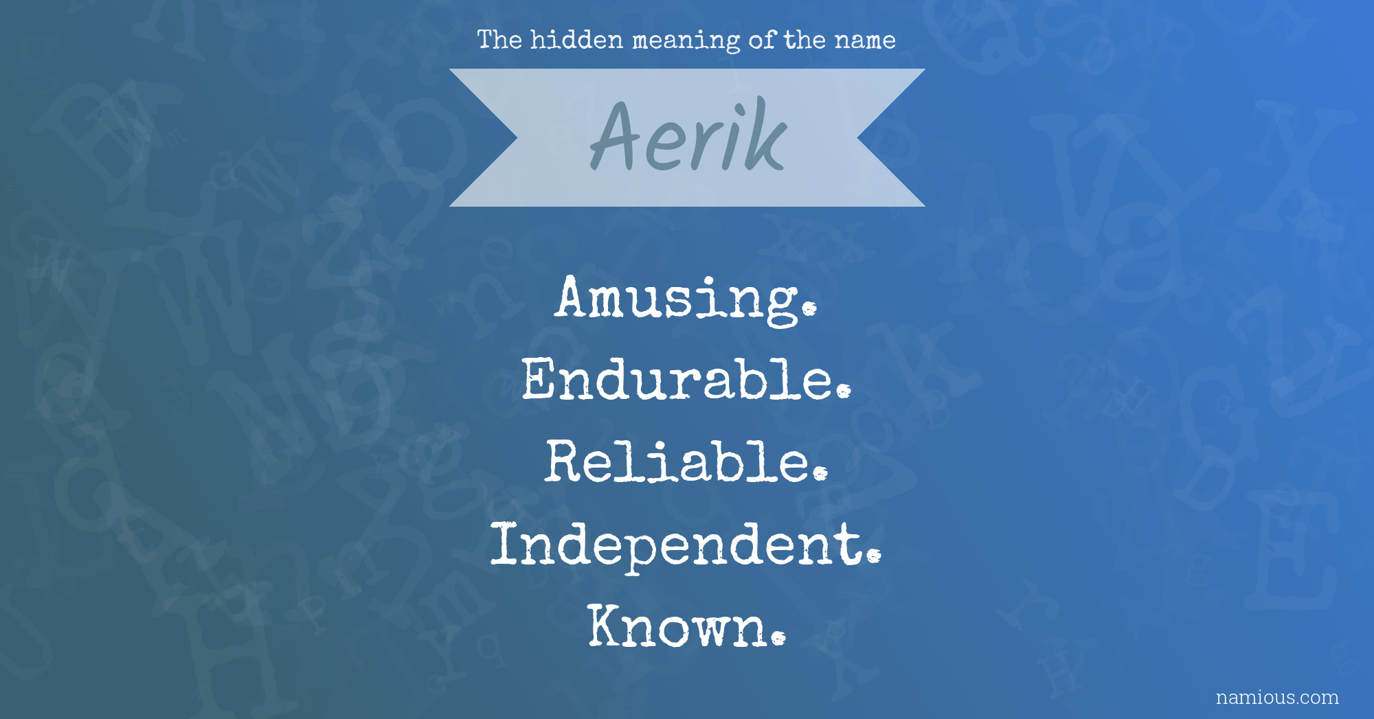 The hidden meaning of the name Aerik