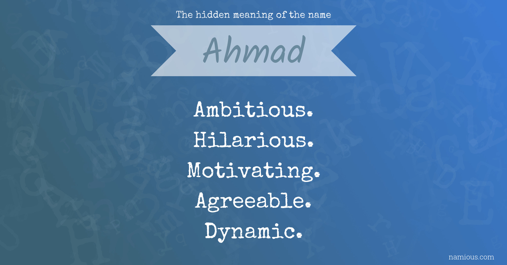 The hidden meaning of the name Ahmad