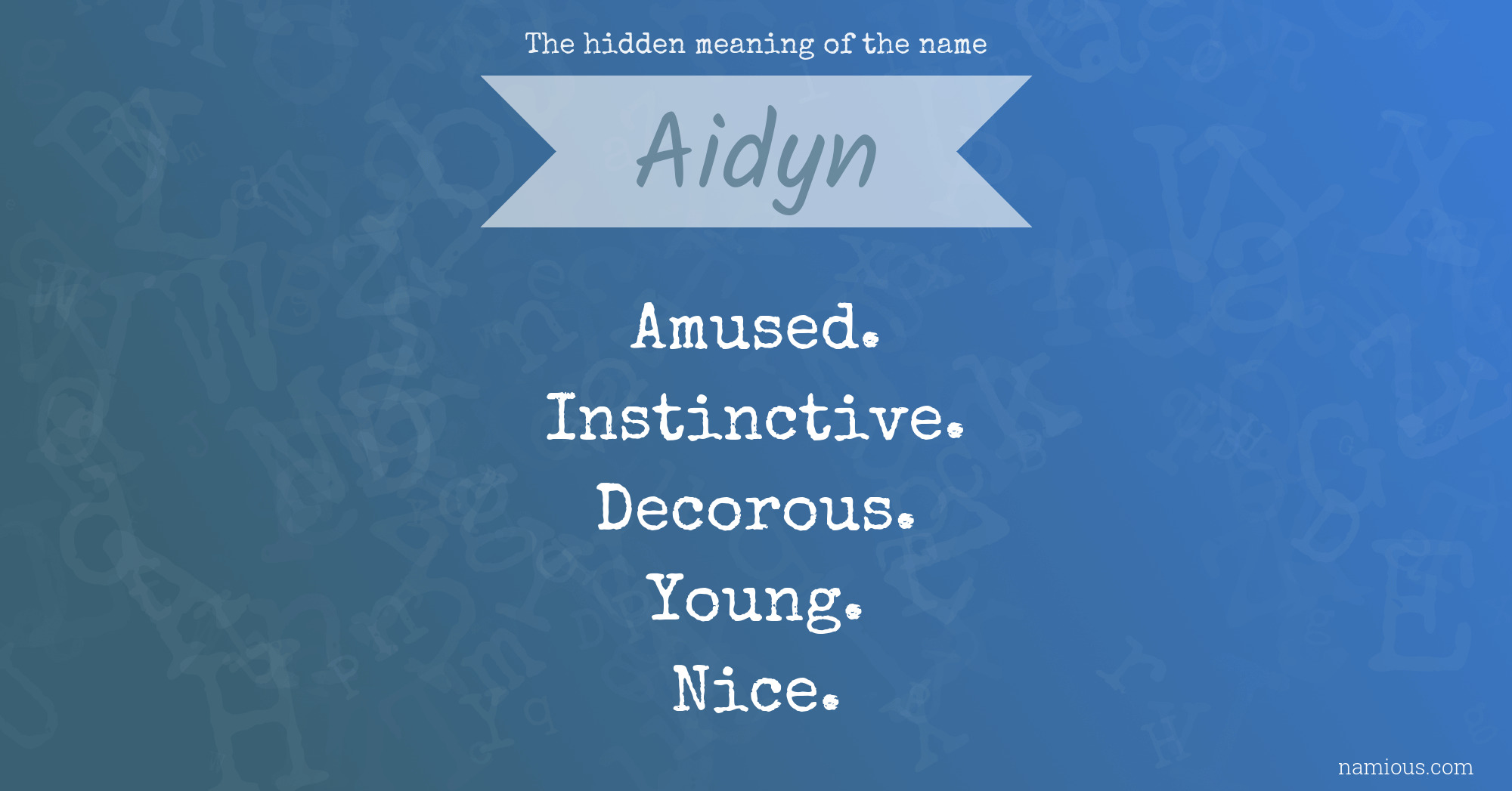 The hidden meaning of the name Aidyn