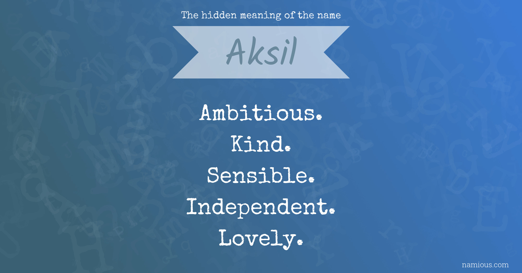 The hidden meaning of the name Aksil