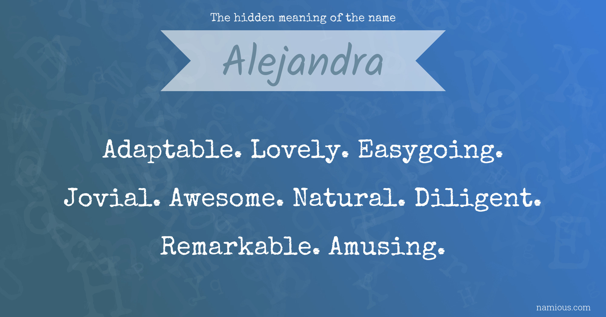 The hidden meaning of the name Alejandra