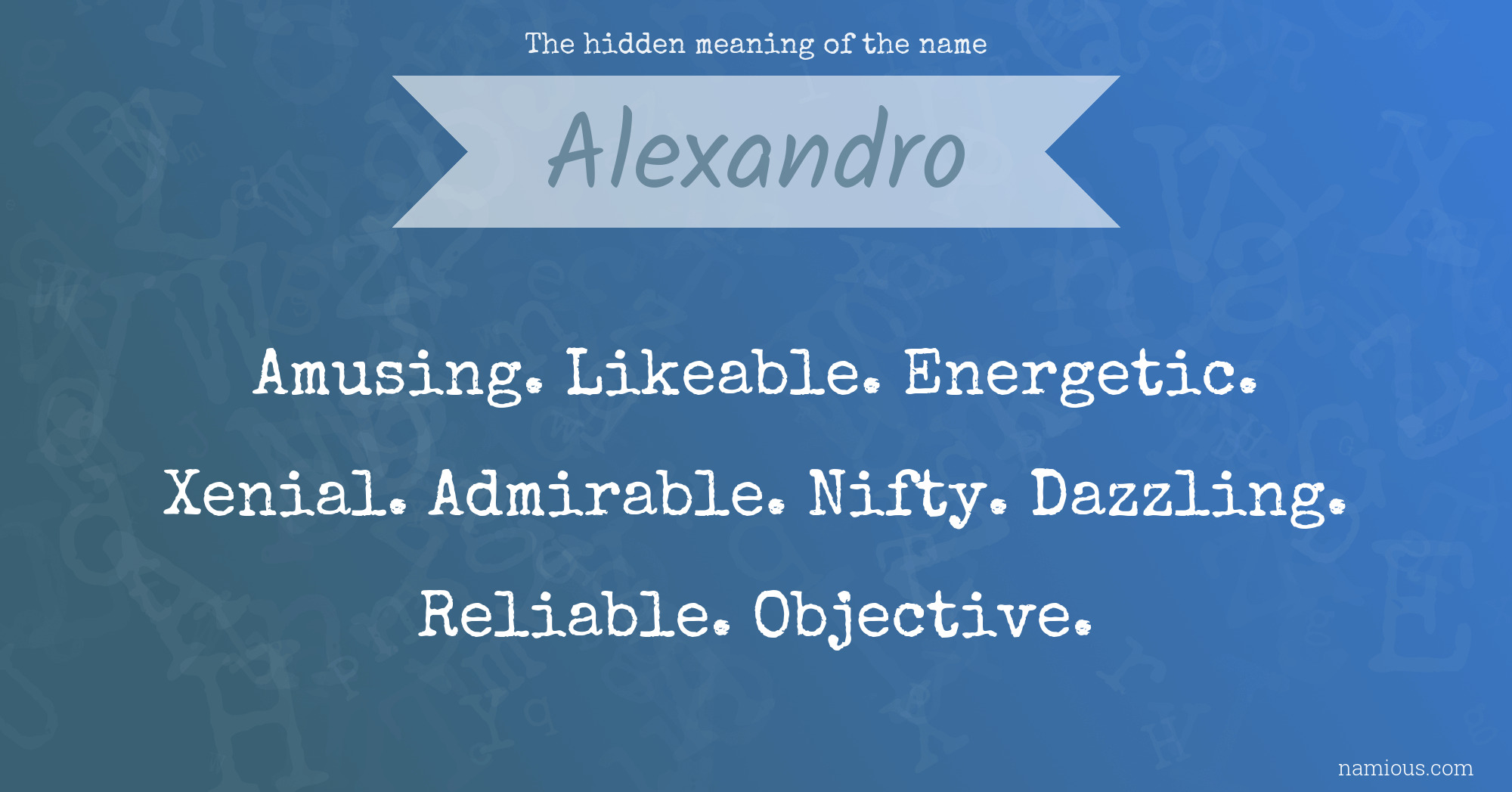 The hidden meaning of the name Alexandro