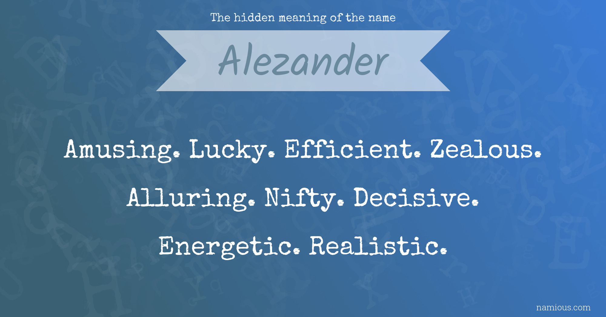 The hidden meaning of the name Alezander