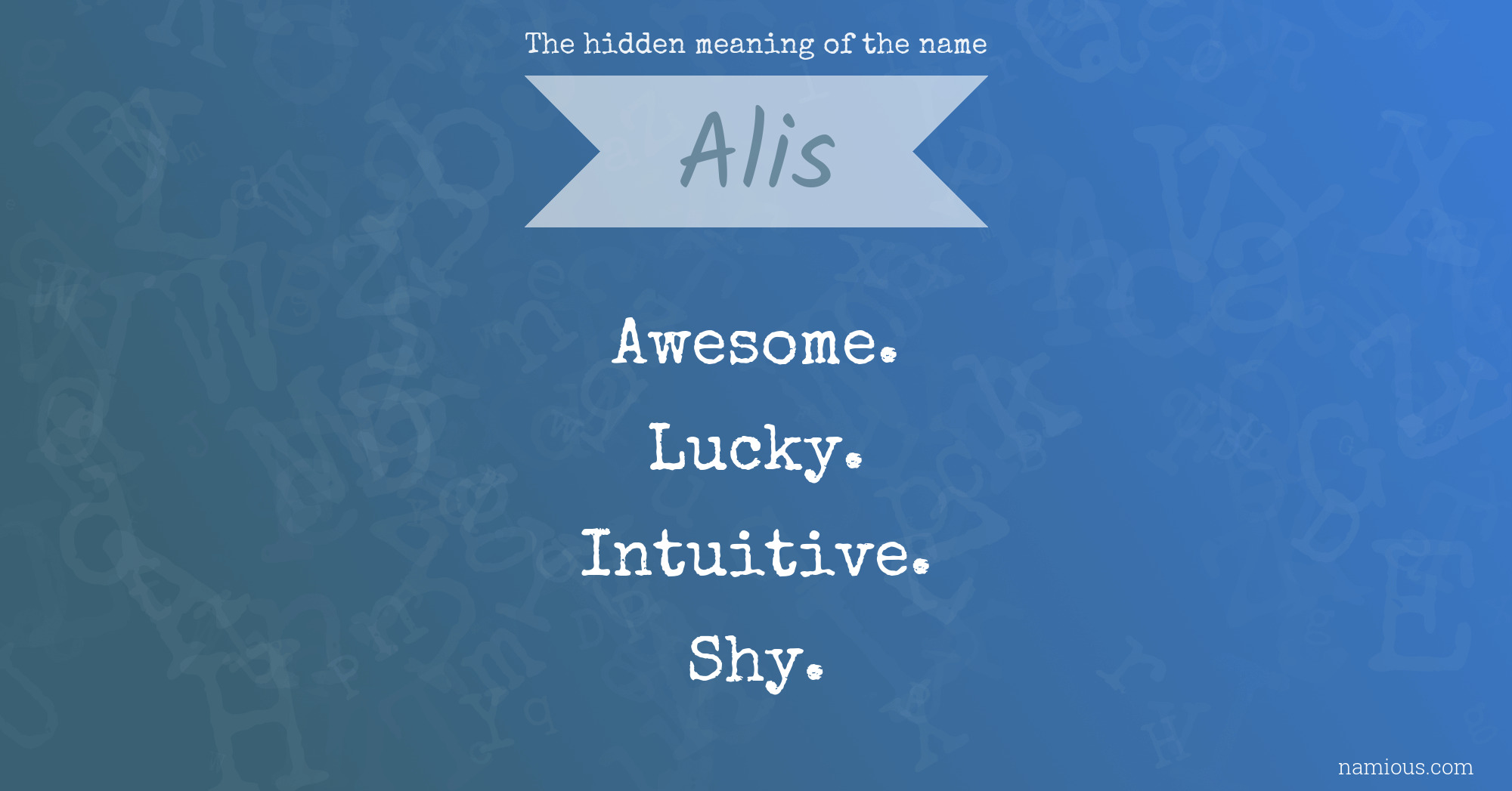 The hidden meaning of the name Alis