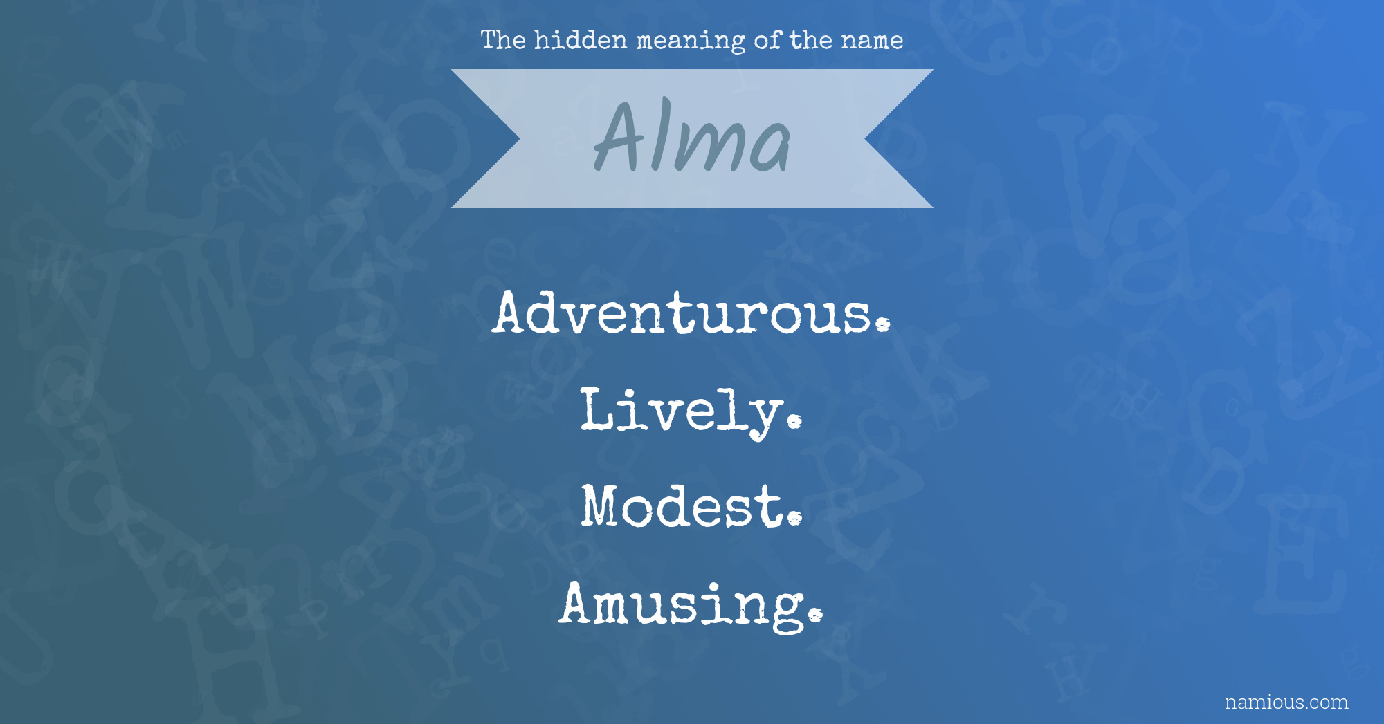 The hidden meaning of the name Alma
