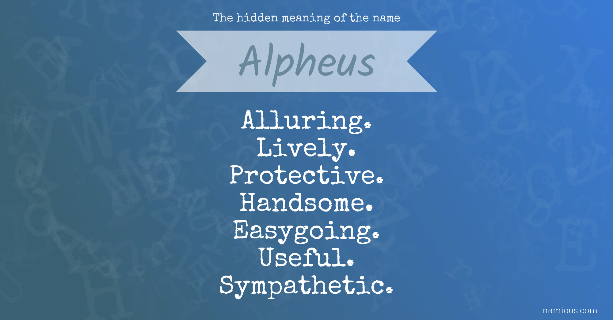 The hidden meaning of the name Alpheus