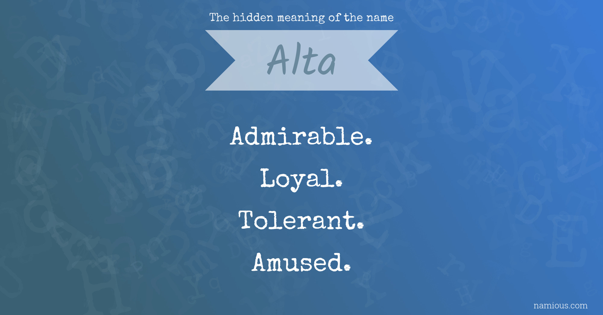 The hidden meaning of the name Alta