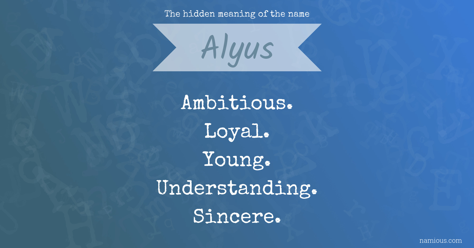 The hidden meaning of the name Alyus