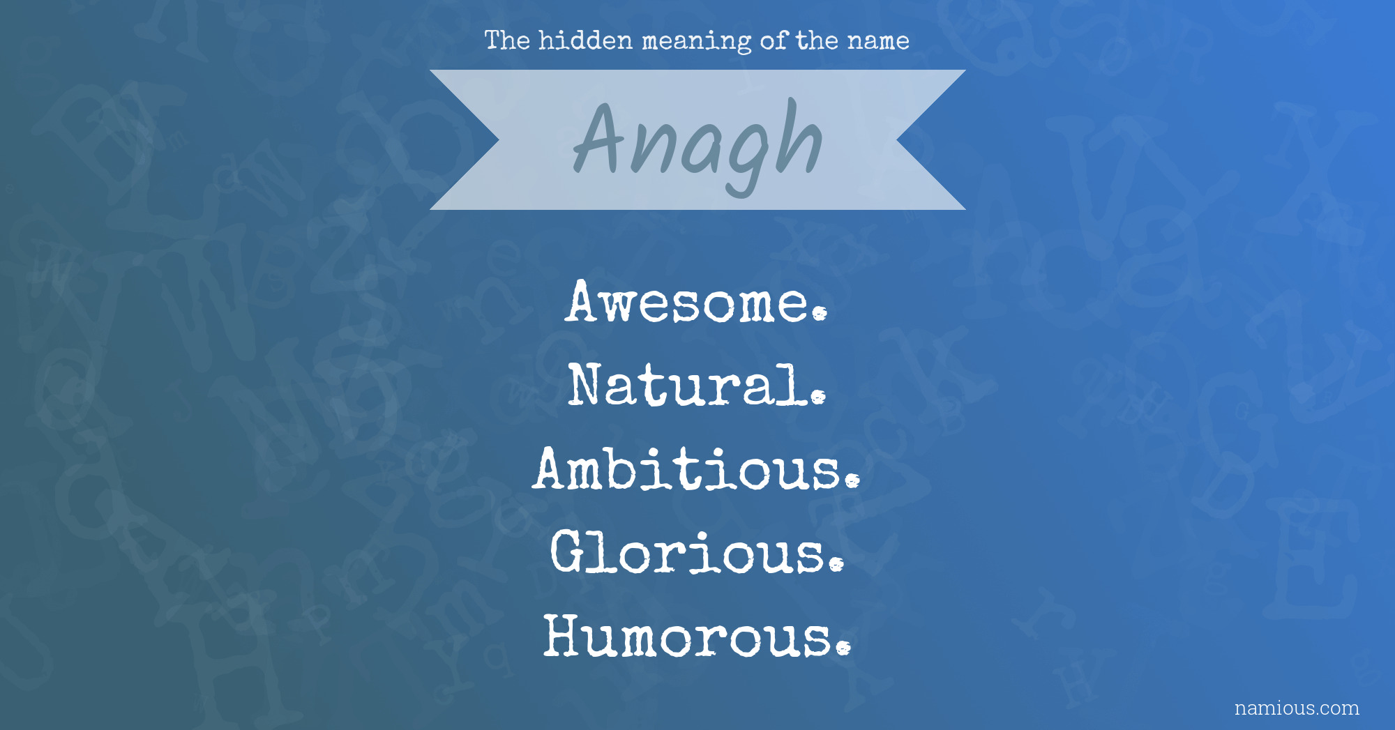 The hidden meaning of the name Anagh