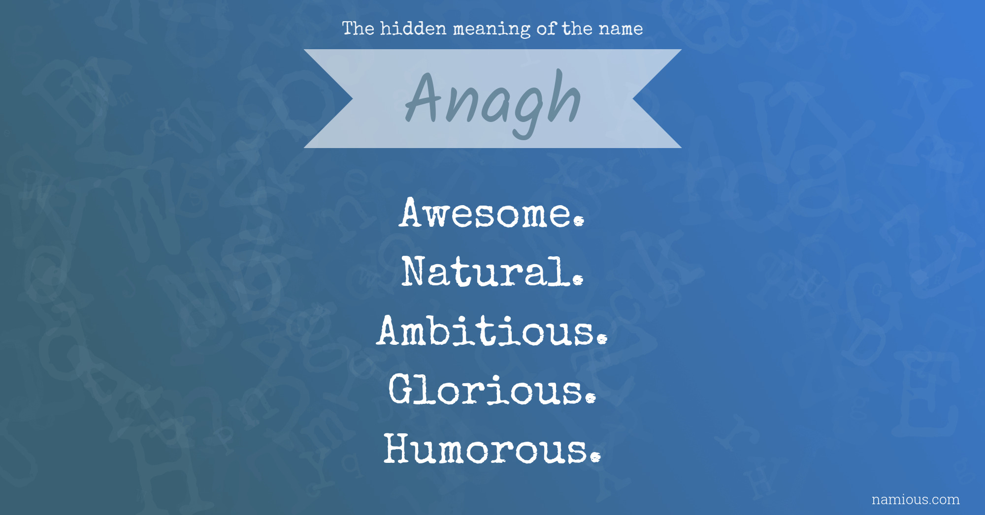 The hidden meaning of the name Anagh