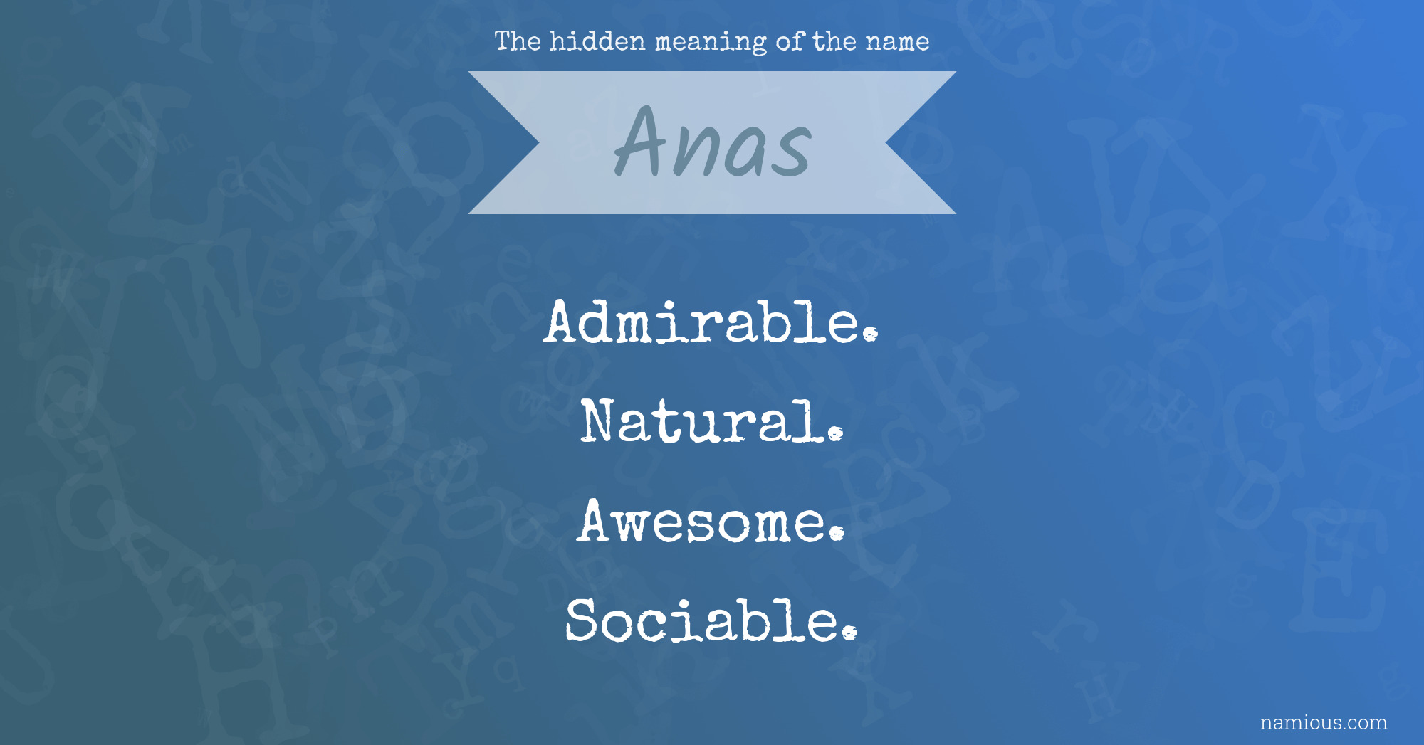 The hidden meaning of the name Anas