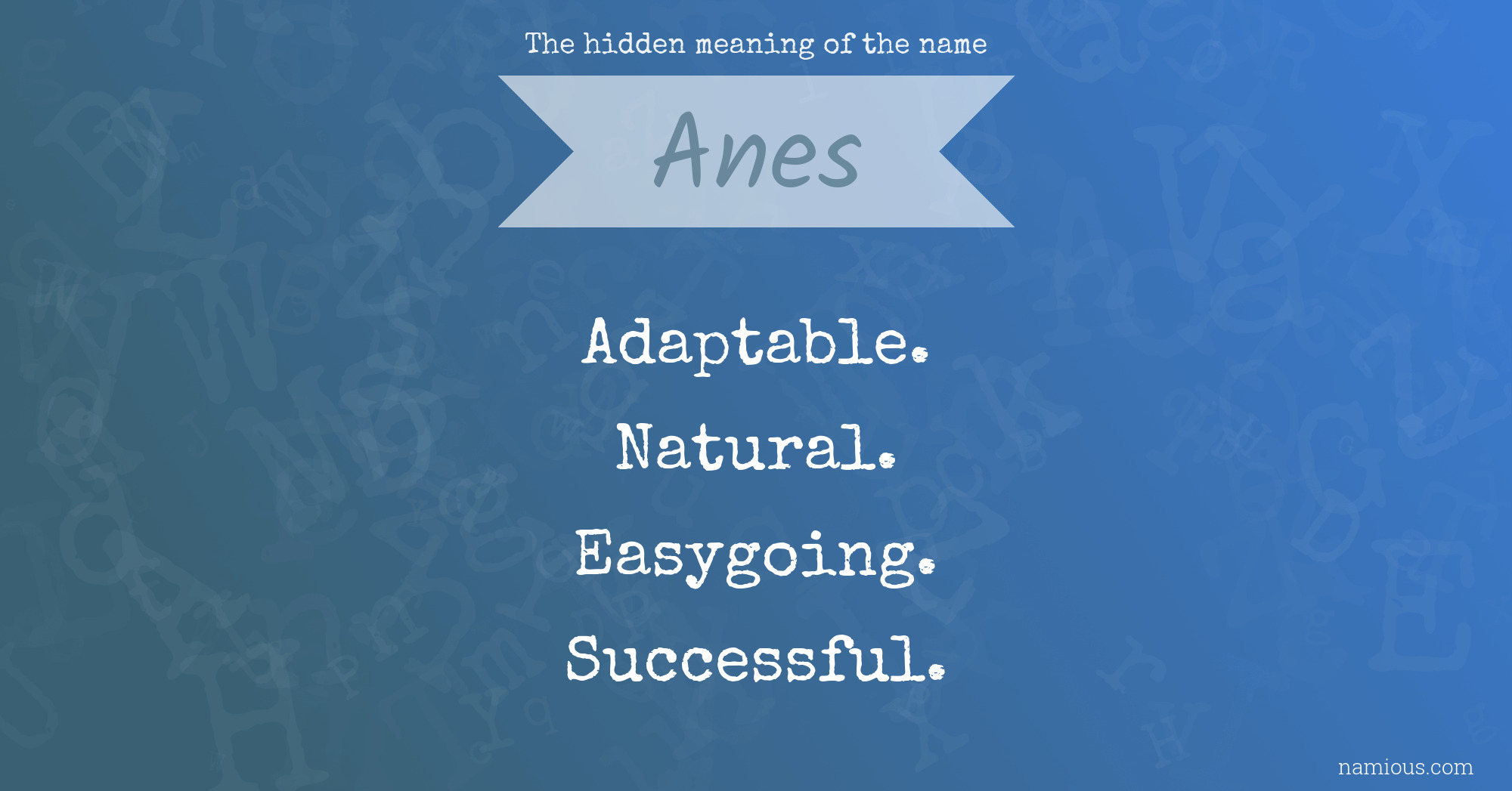 The hidden meaning of the name Anes