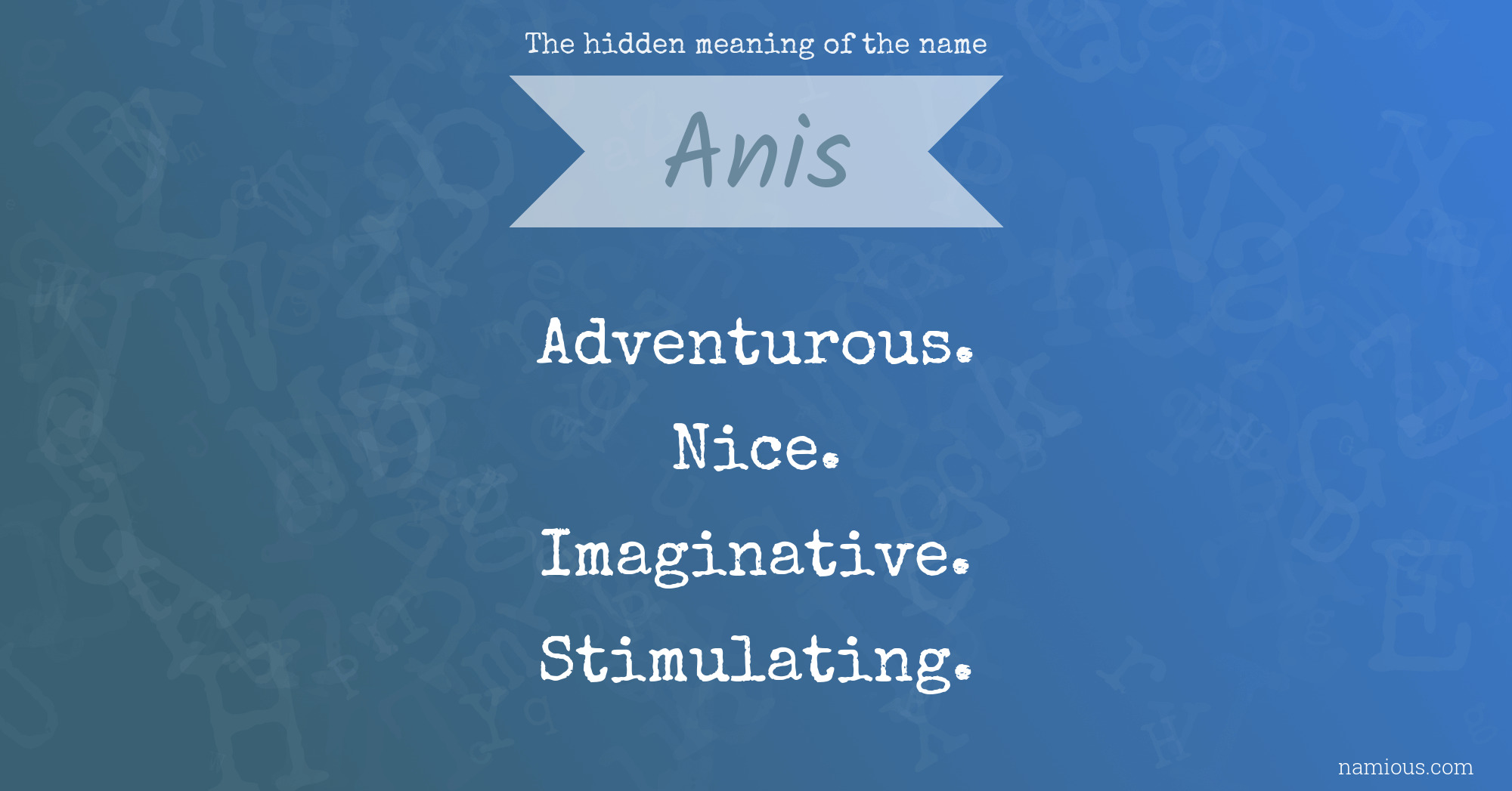 The hidden meaning of the name Anis