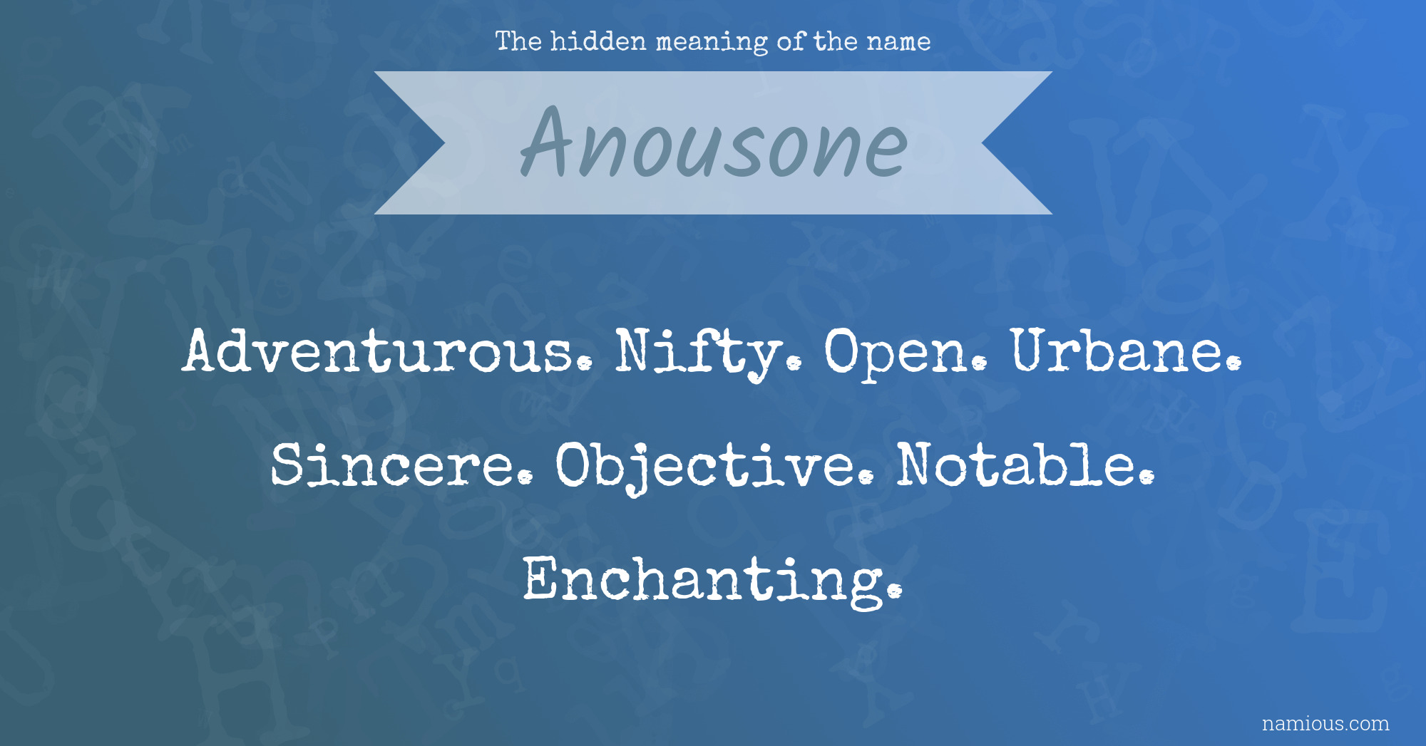 The hidden meaning of the name Anousone