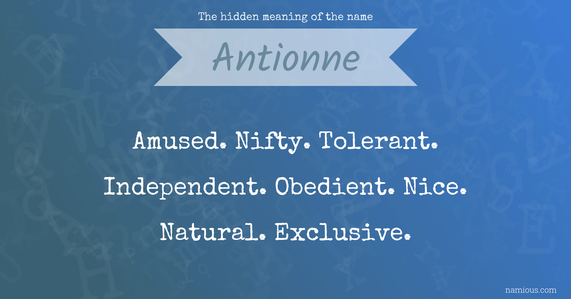 The hidden meaning of the name Antionne
