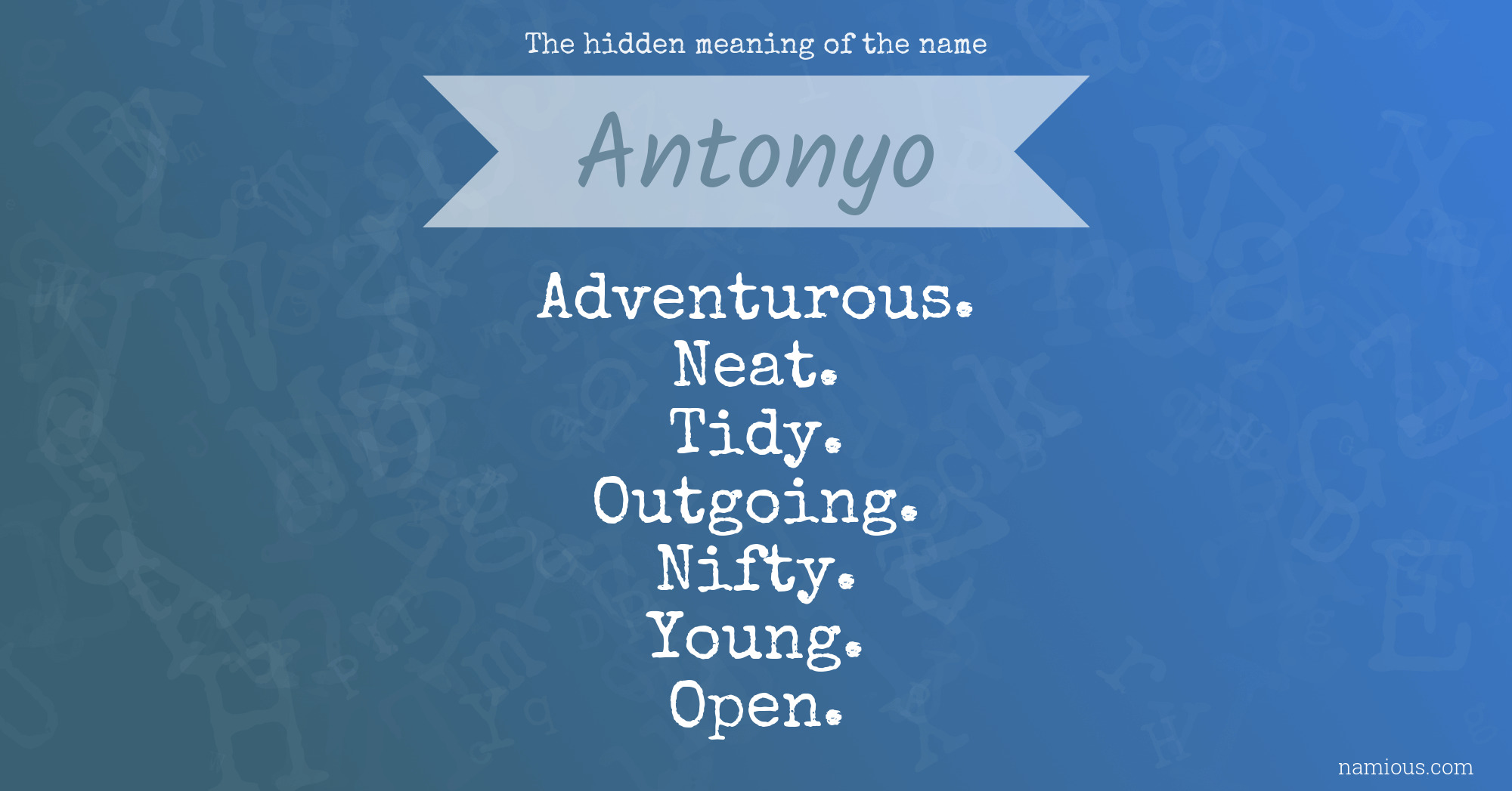 The hidden meaning of the name Antonyo