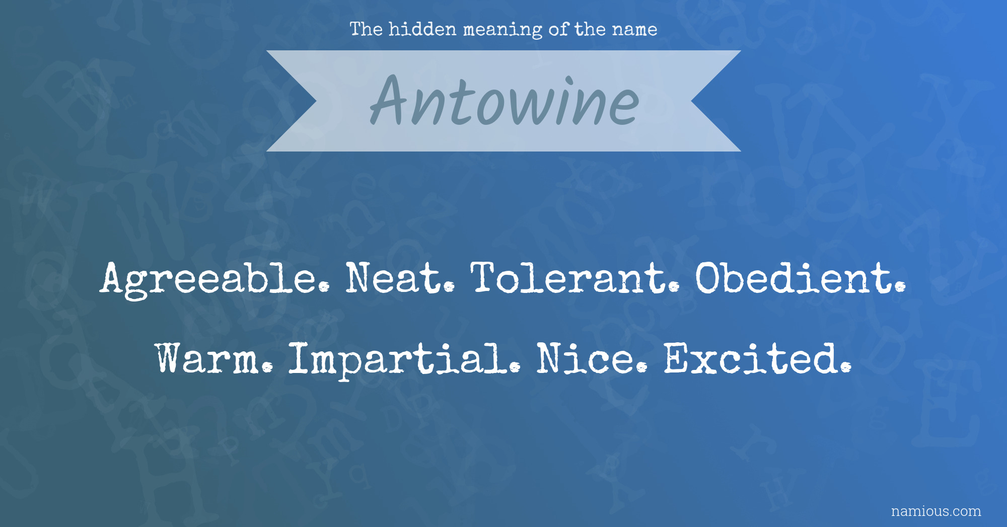 The hidden meaning of the name Antowine