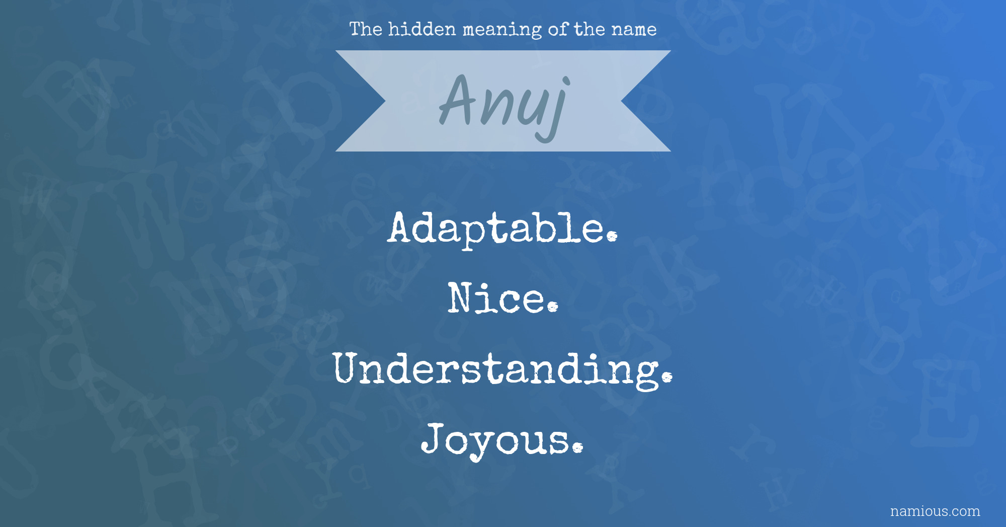 The hidden meaning of the name Anuj